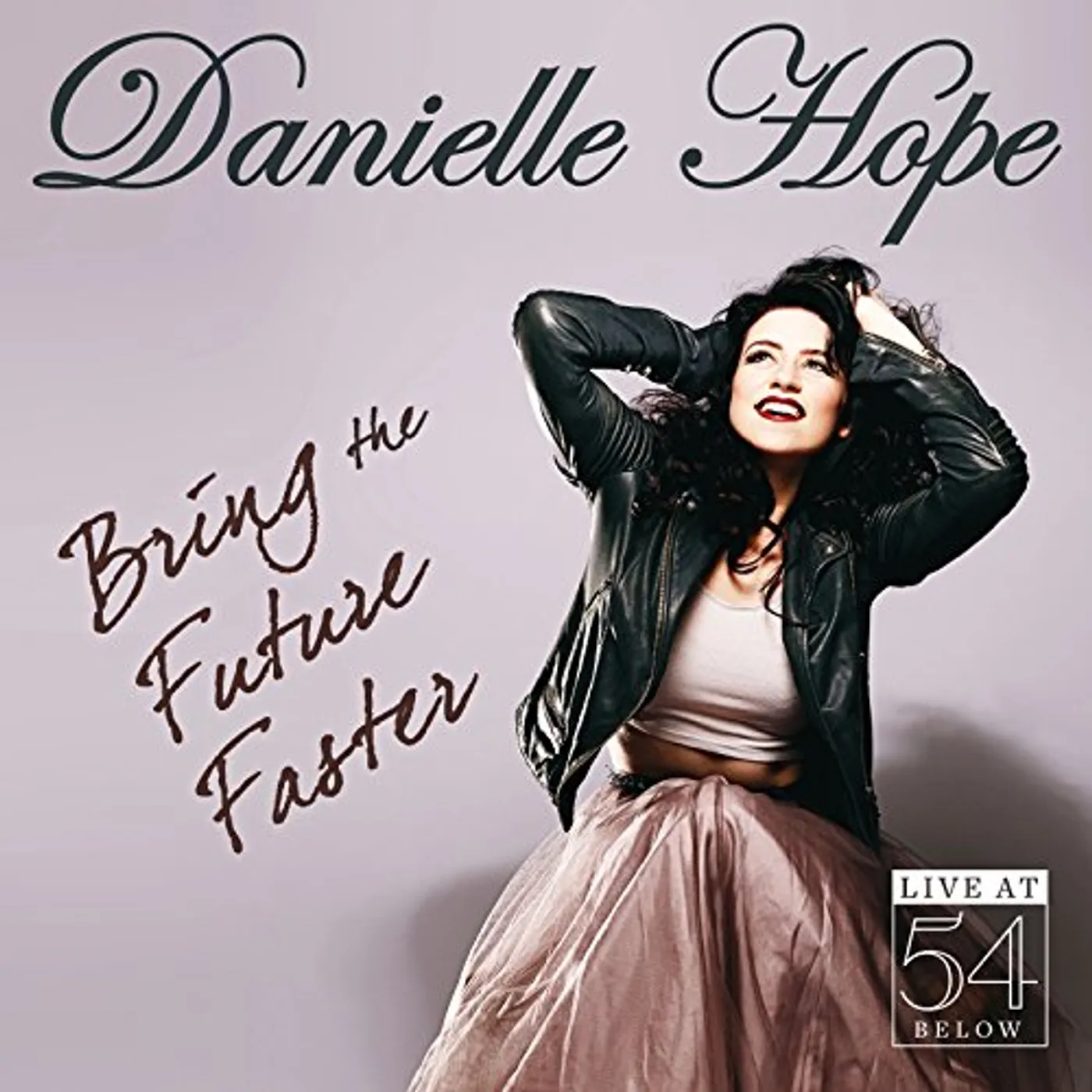 Danielle Hope BRING THE FUTURE FASTER: LIVE AT 54 BELOW CD
