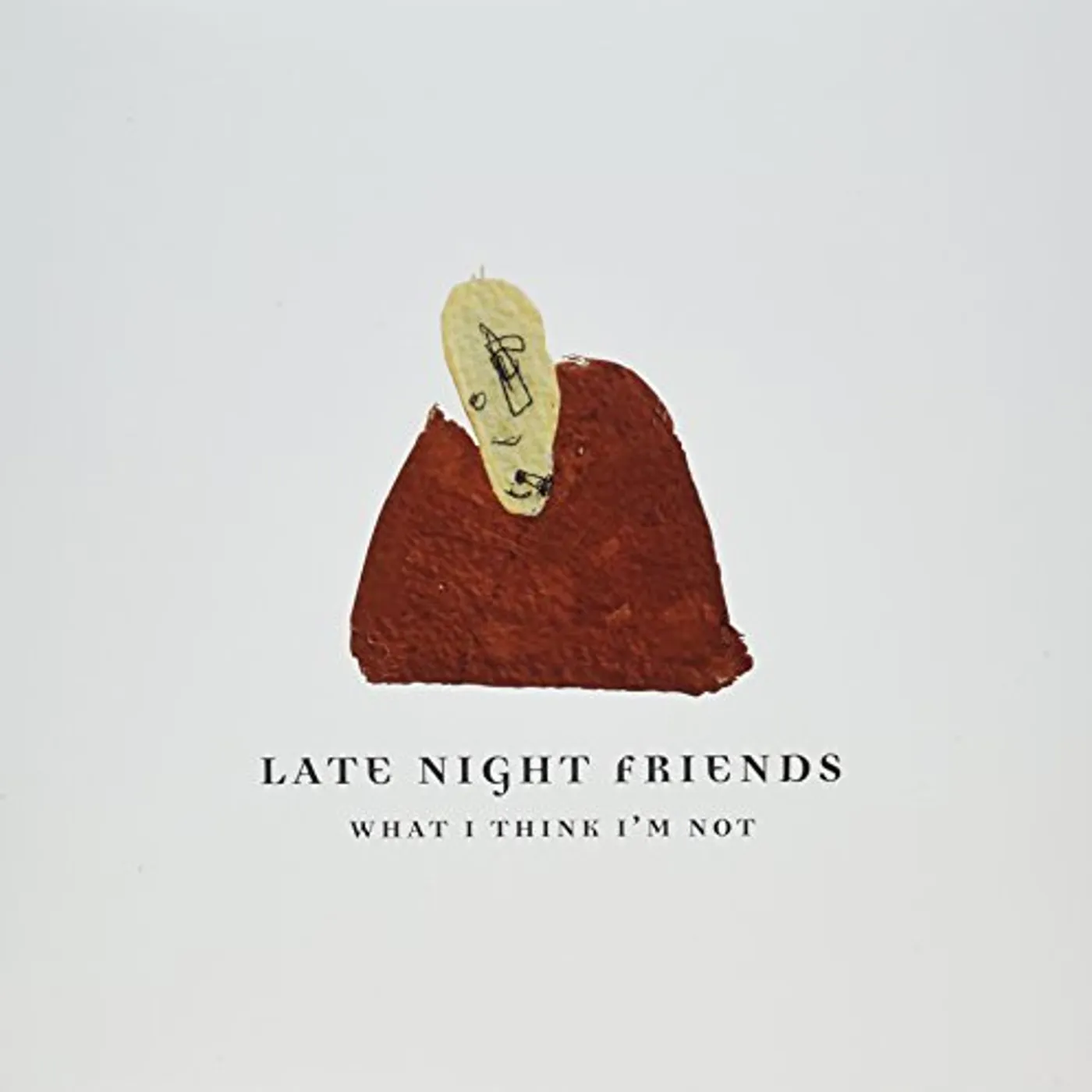 Late Night Friends What I Think I'm Not Vinyl Record