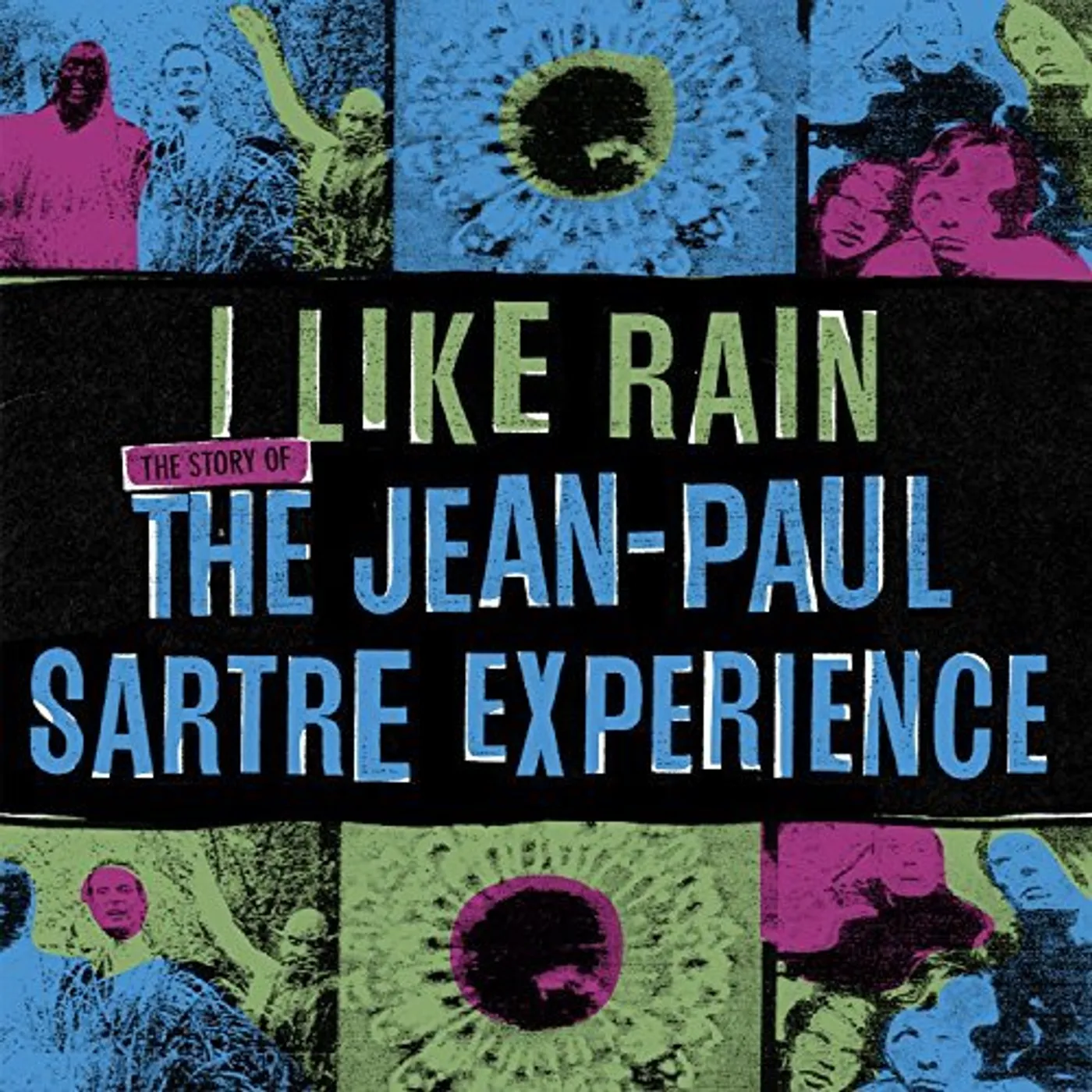 The Jean Paul Sartre Experience I LIKE RAIN: STORY OF THE JEAN-PAUL SARTRE EXP. Vinyl Record