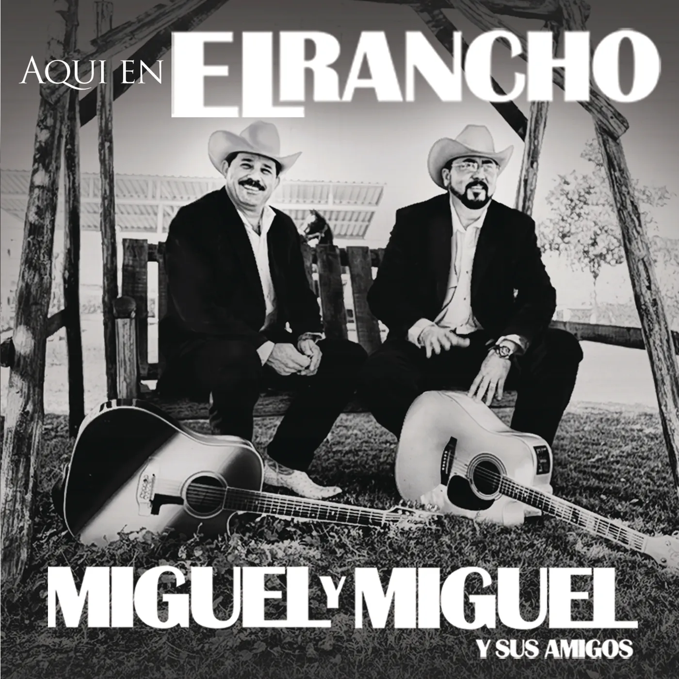 MIGUEL Y MIGUEL Y SUS AMIGOS AQUI EN EL RANCHO CD