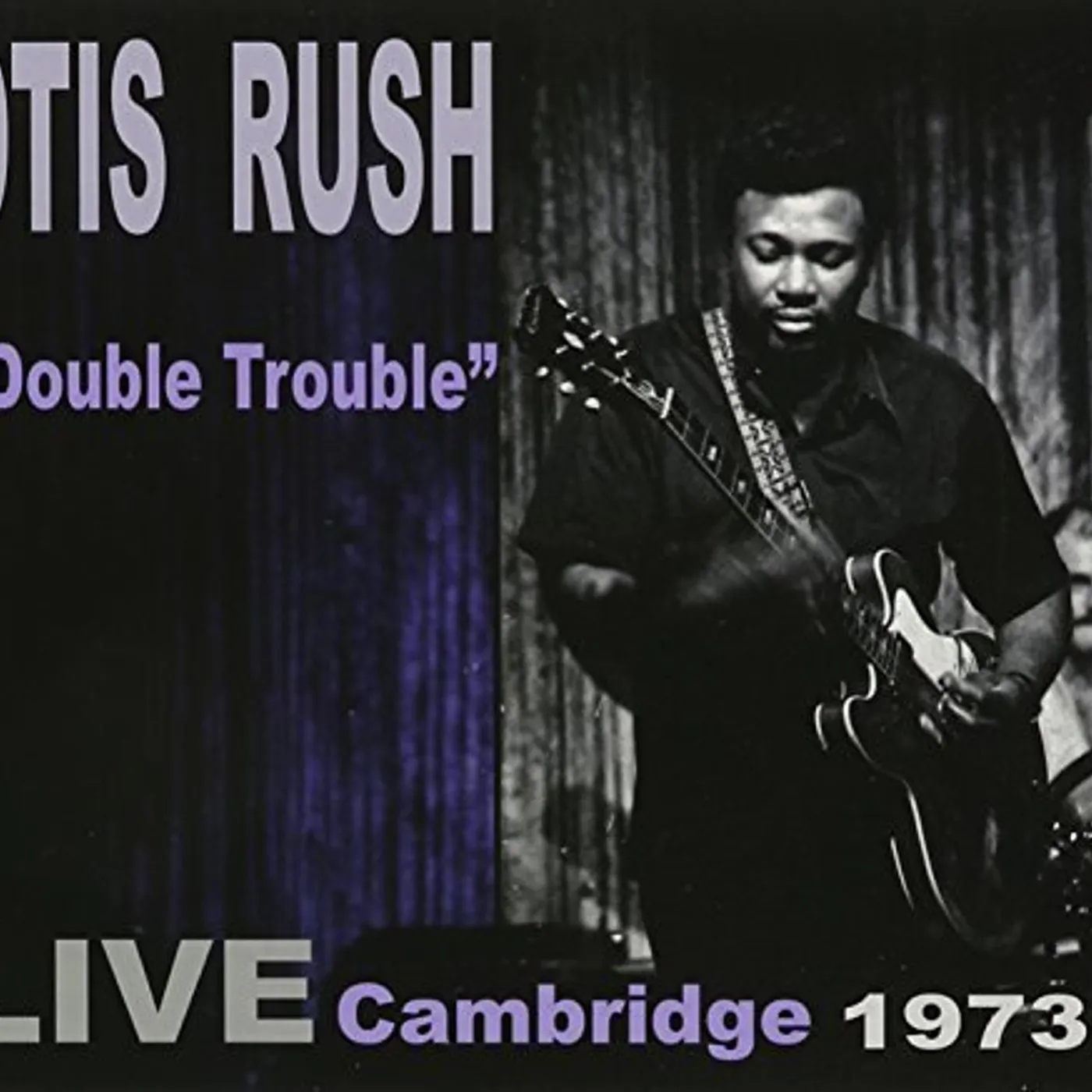 Otis Rush DOUBLE TROUBLE: LIVE CAMBRIDGE 1973 CD