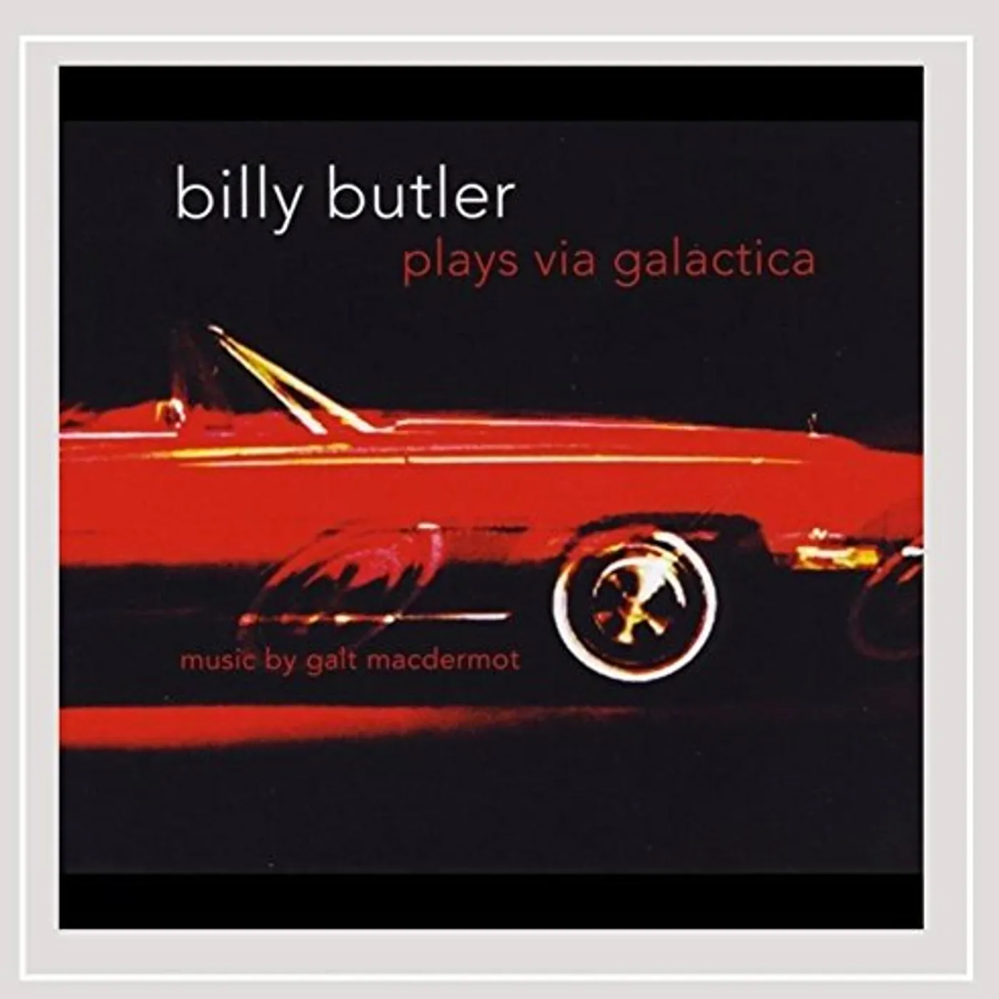 Galt MacDermot BILLY BUTLER PLAYS VIA GALACTICA CD