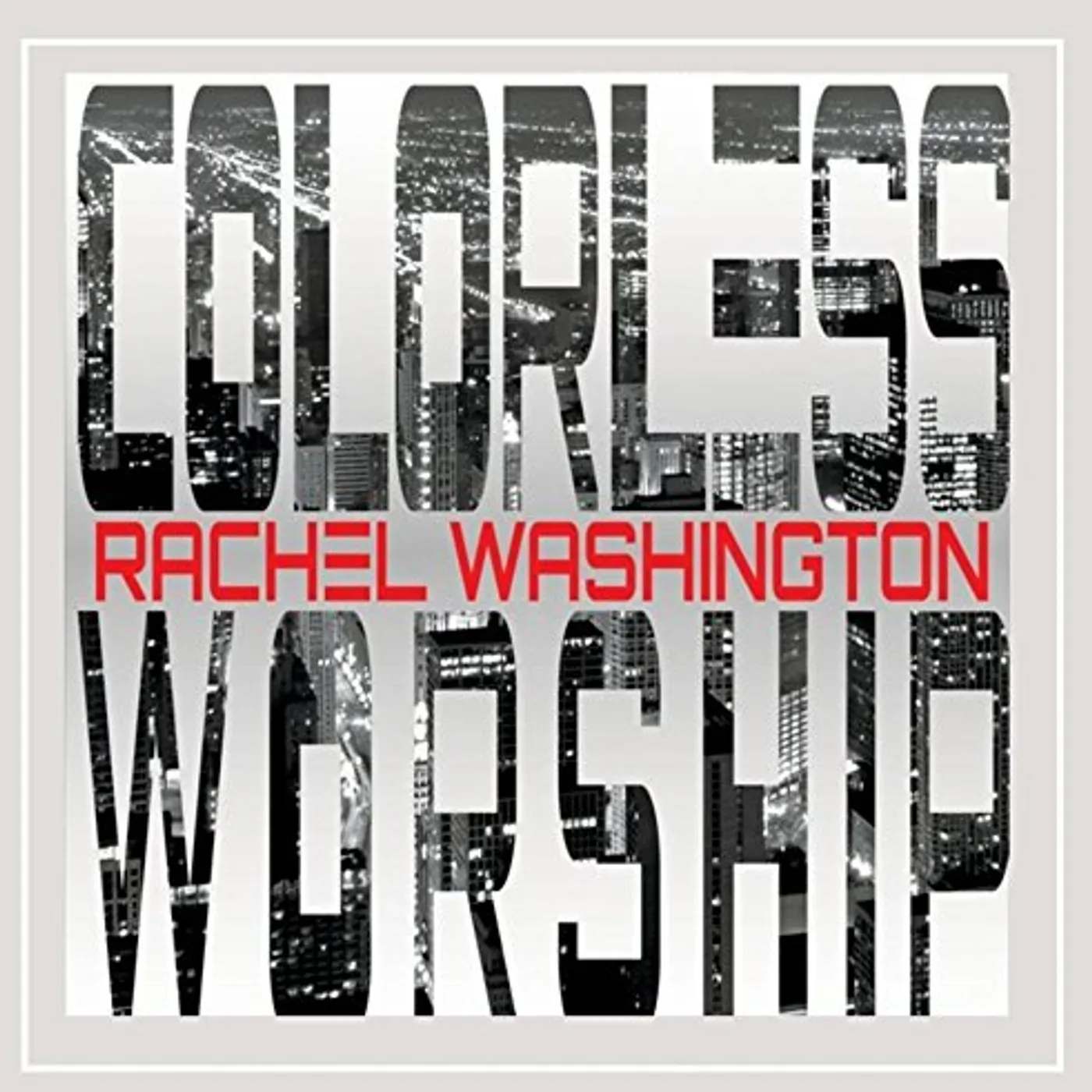 Rachel Washington COLORLESS WORSHIP CD