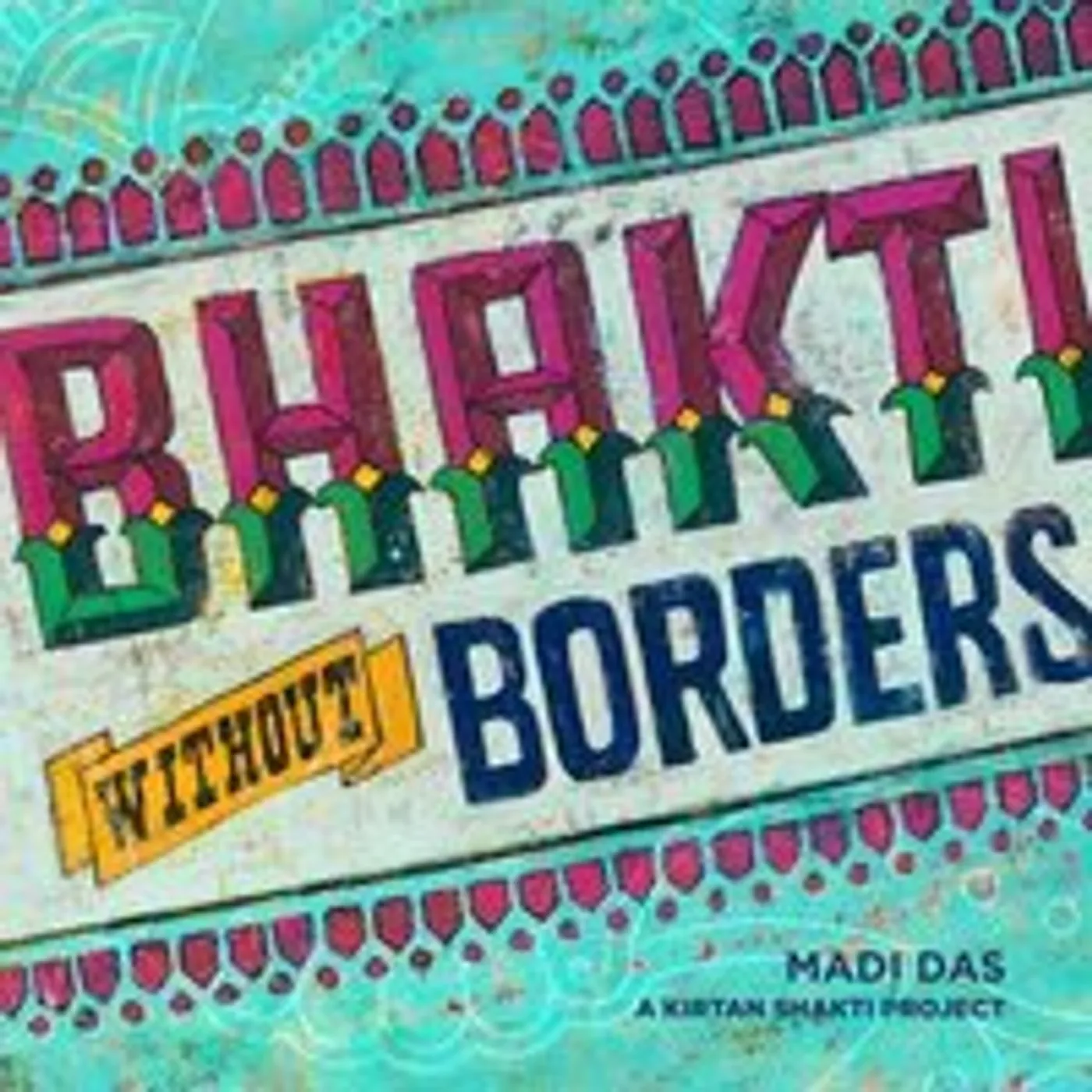 Madi Das BHAKTI WITHOUT BORDERS CD