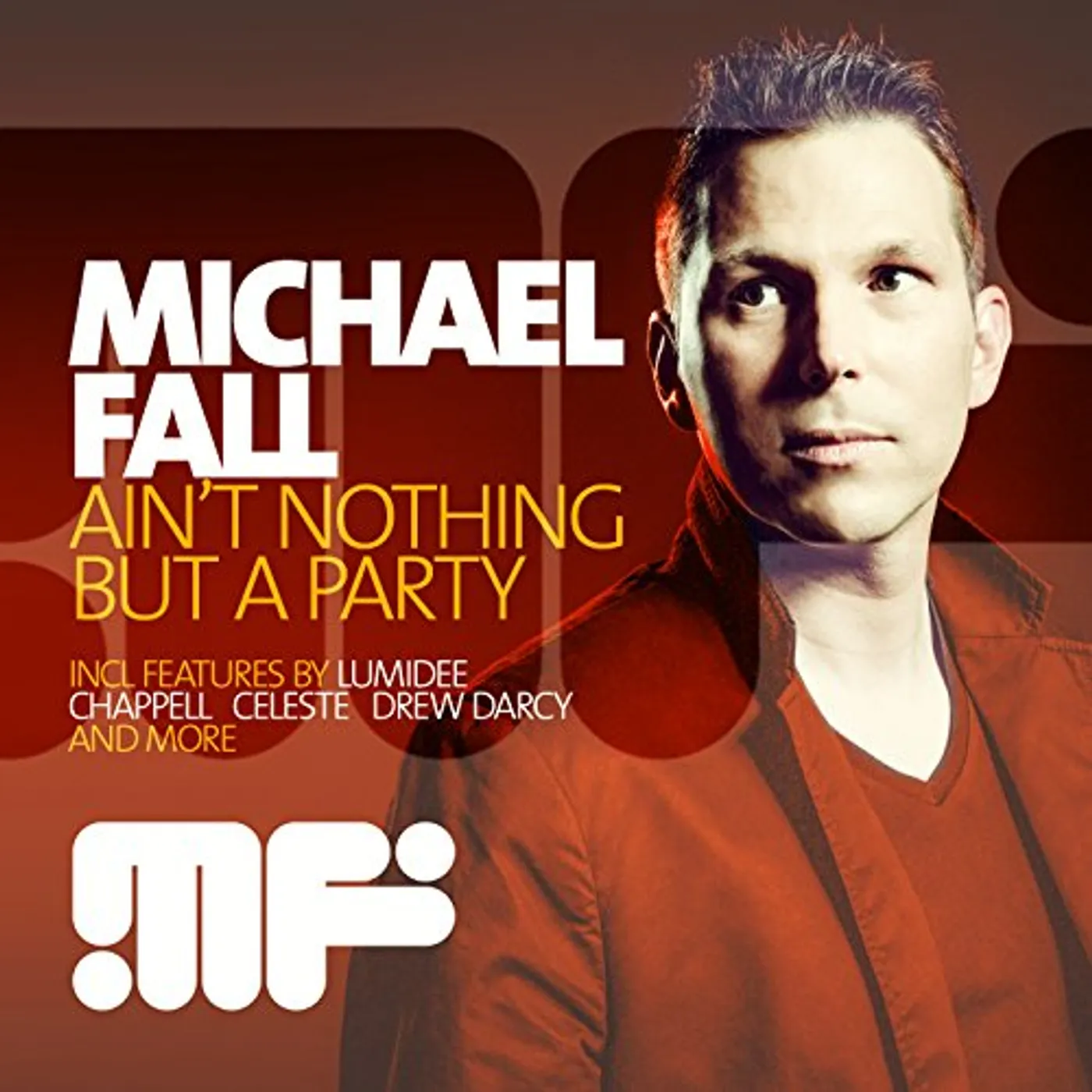 Michael Fall AIN'T NOTHING BUT A PARTY CD