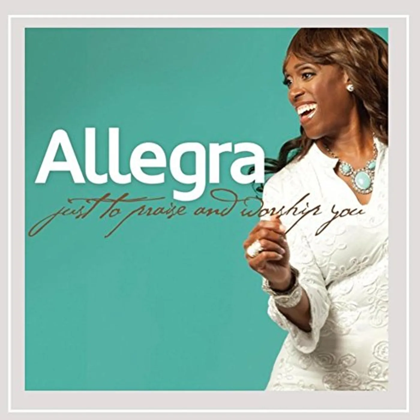 Allegra JUST TO PRAISE & WORSHIP YOU CD