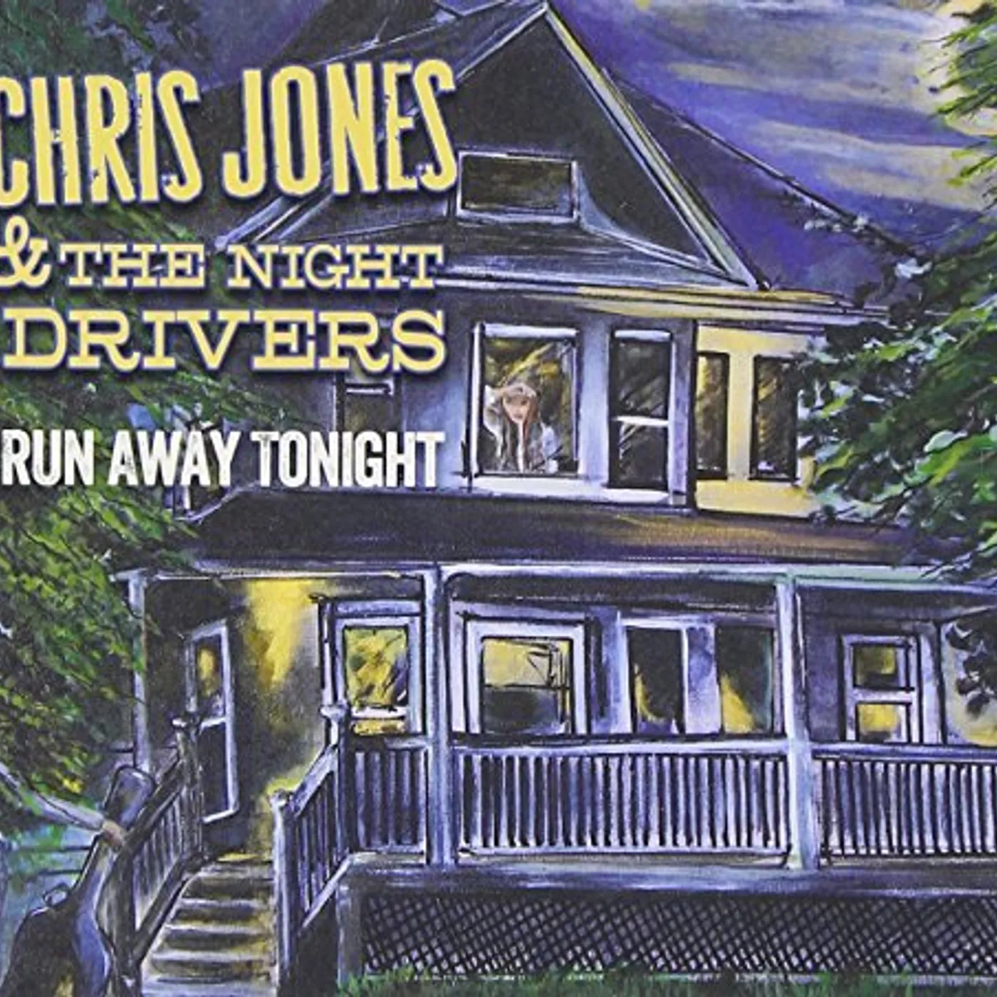 Chris Jones & The Night Drivers RUN AWAY TONIGHT CD