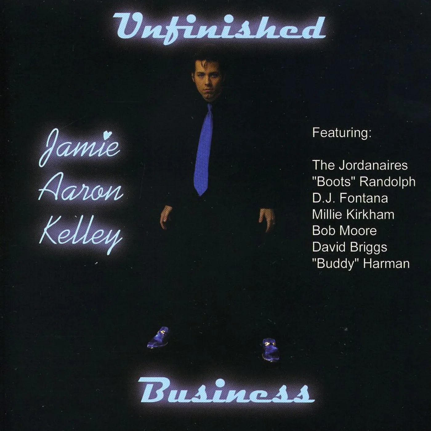 Jamie Aaron Kelley UNFINISHED BUSINESS CD