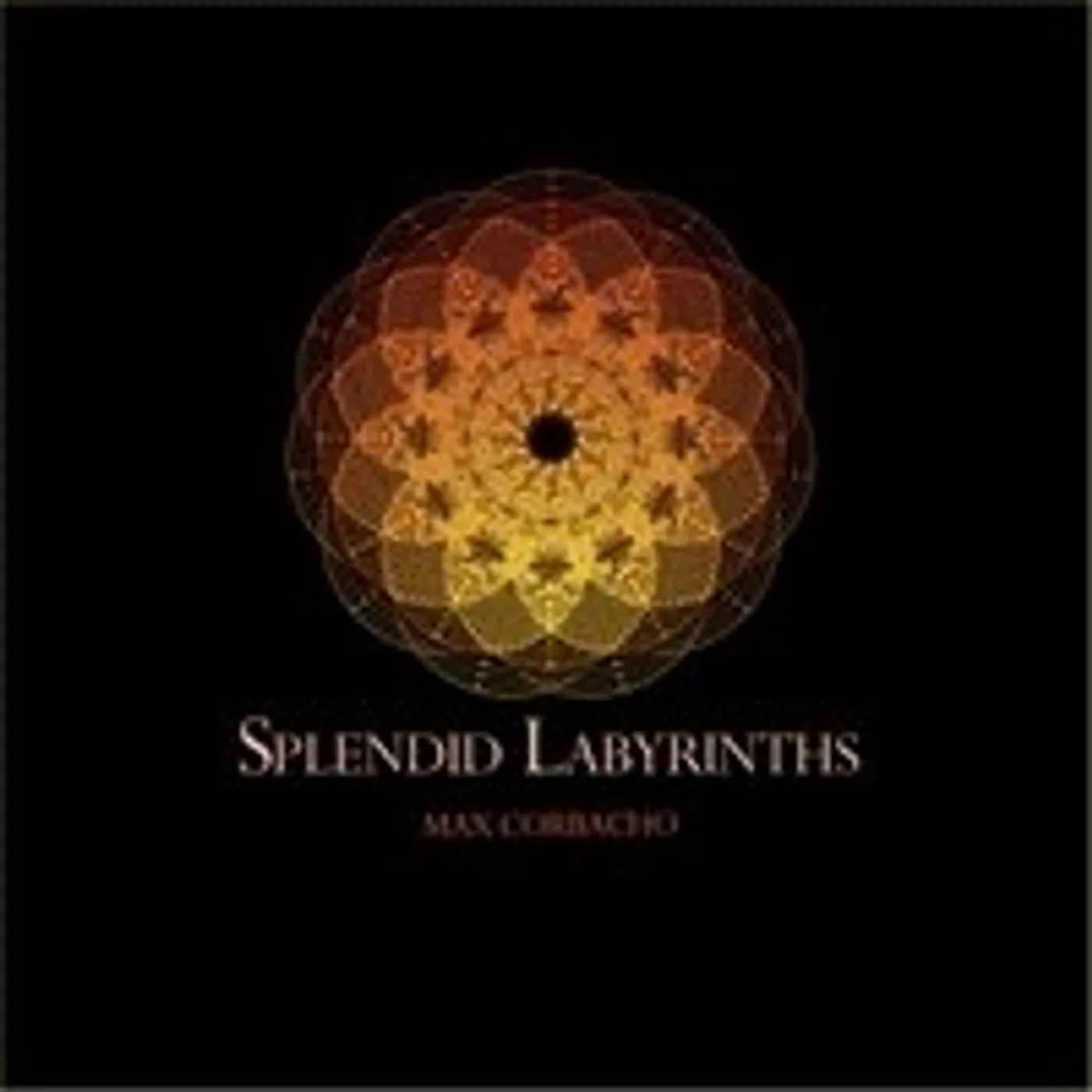 Max Corbacho SPLENDID LABYRINTHS CD