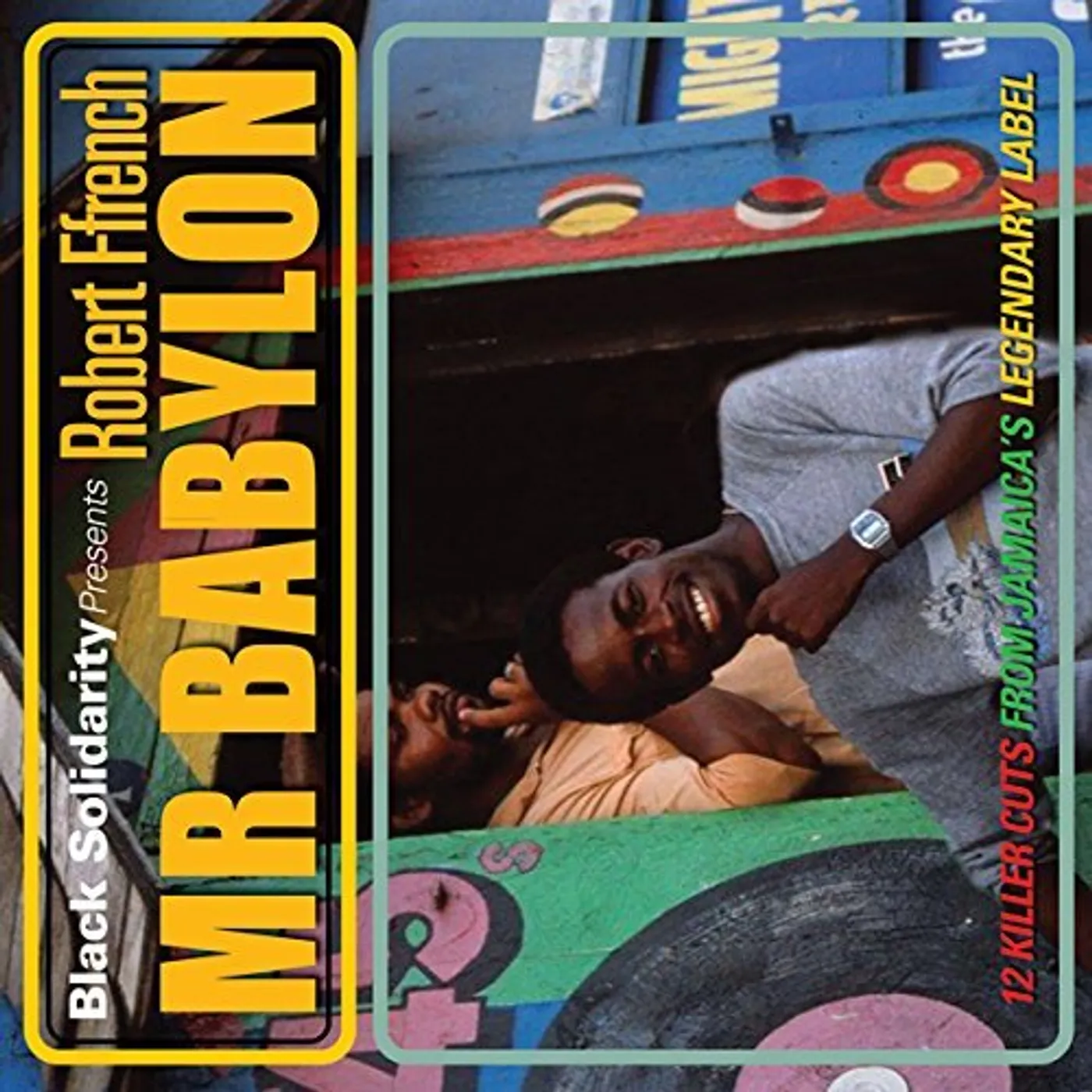 Robert Ffrench BLACK SOLIDARITY PRESENTS MR BABYLON CD