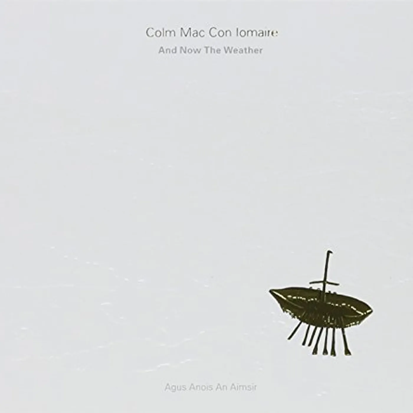 Colm Mac Con Iomaire AND NOW THE WEATHER CD
