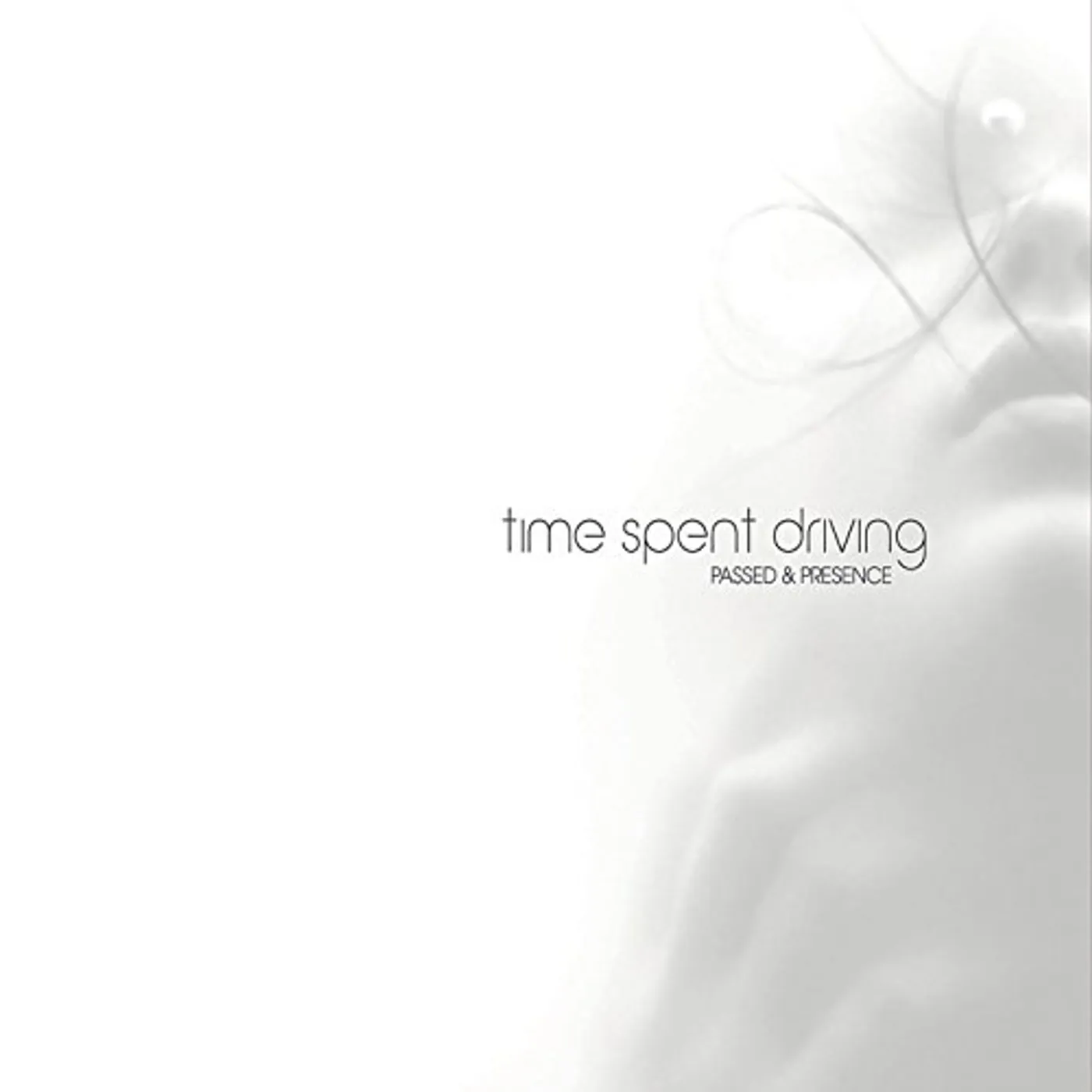 Time Spent Driving PASSED & PRESENCE CD