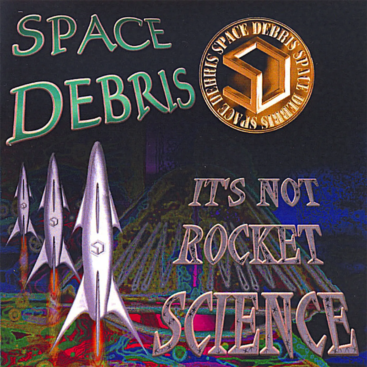 Space Debris IT'S NOT ROCKET SCIENCE CD