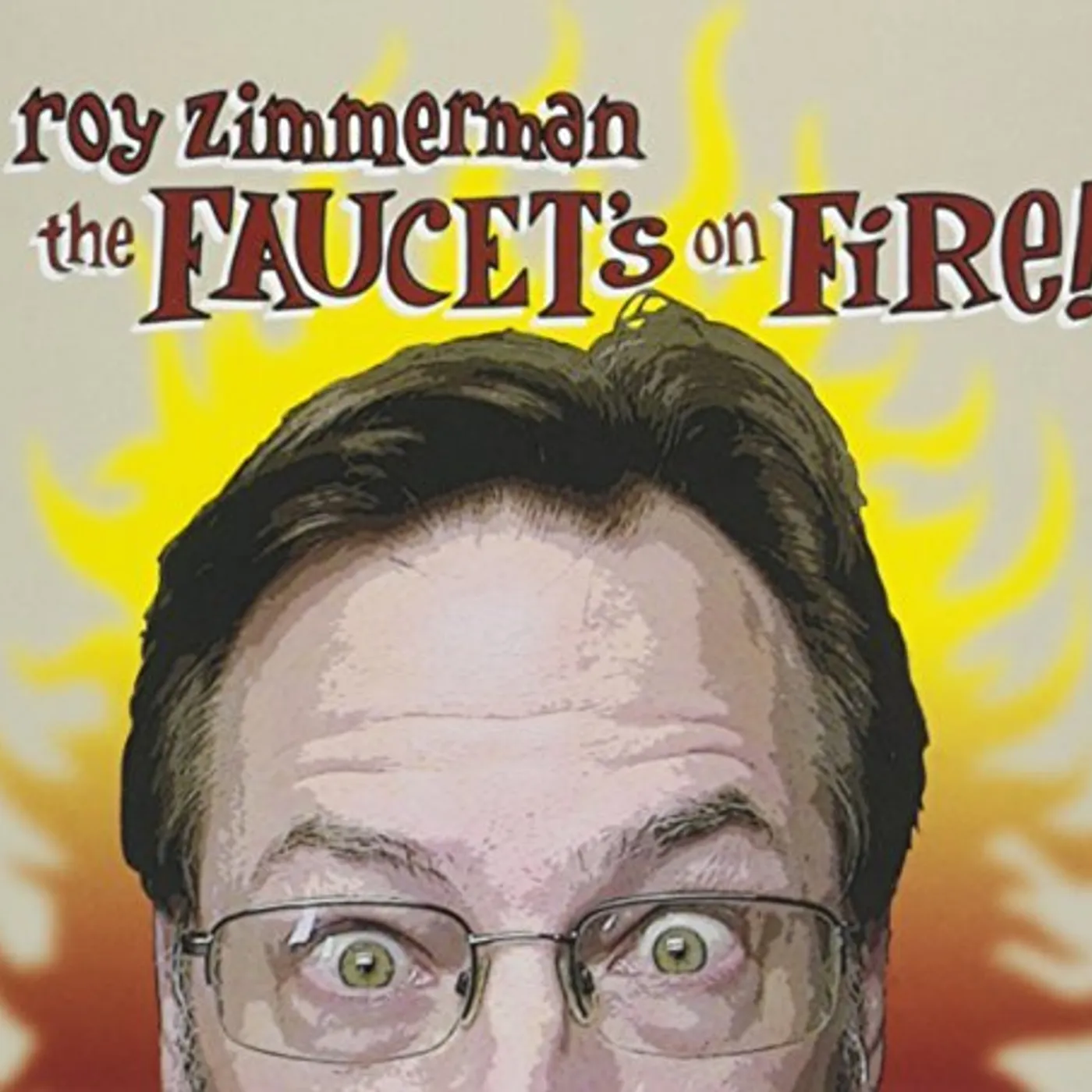 Roy Zimmerman FAUCET'S ON FIRE CD