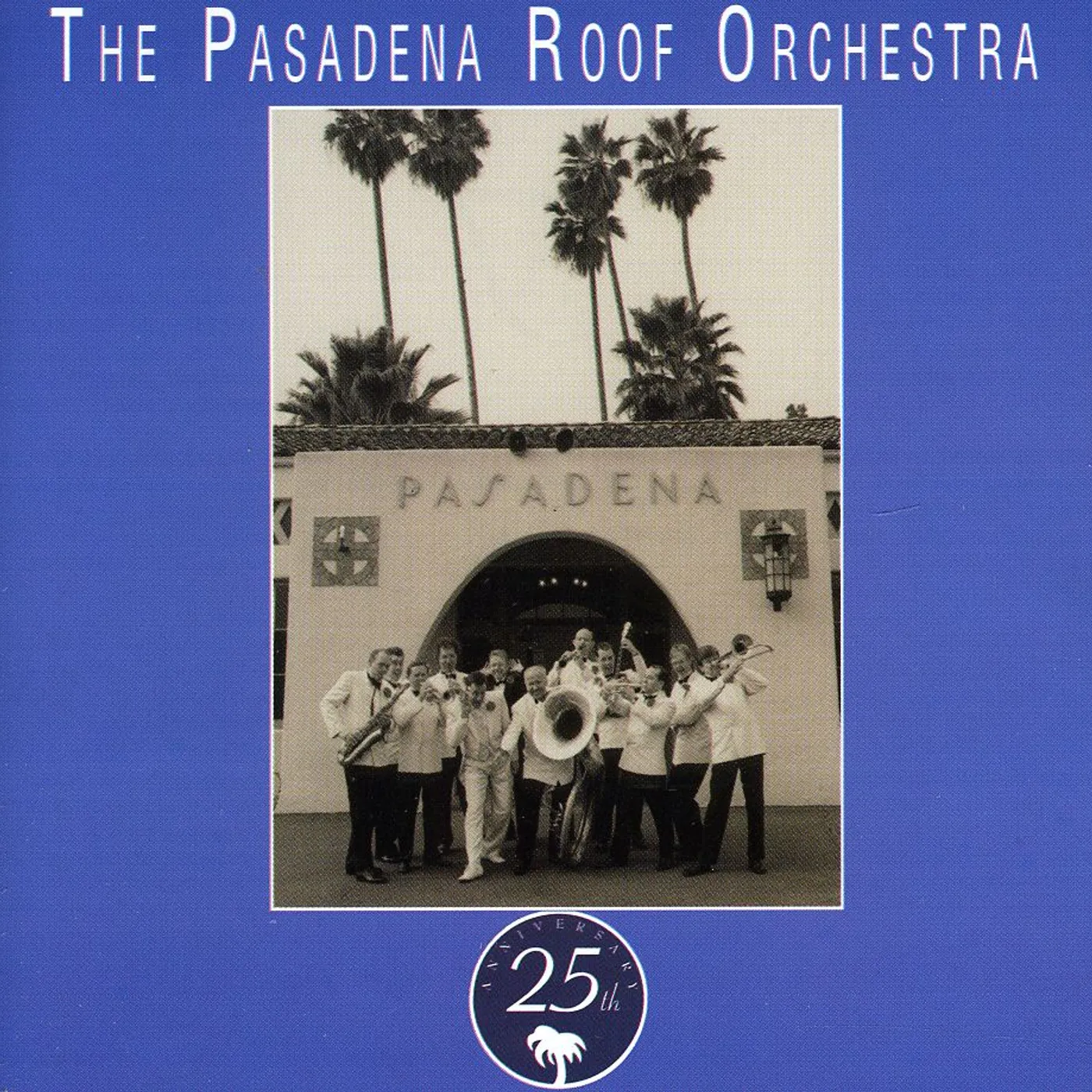 The Pasadena Roof Orchestra 25TH ANNIVERSARY ALBUM CD