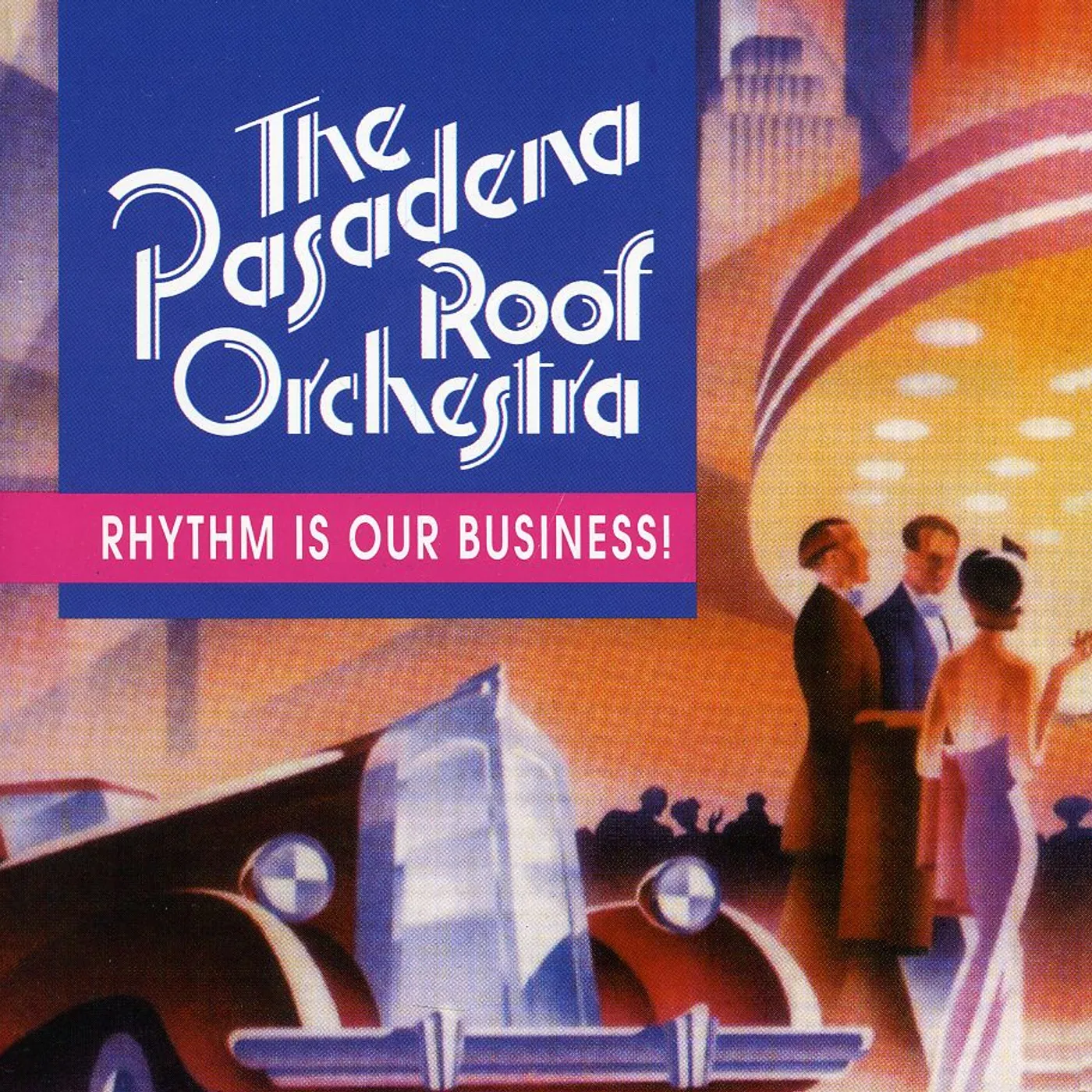 The Pasadena Roof Orchestra RHYTHM IS OUR BUSINESS CD