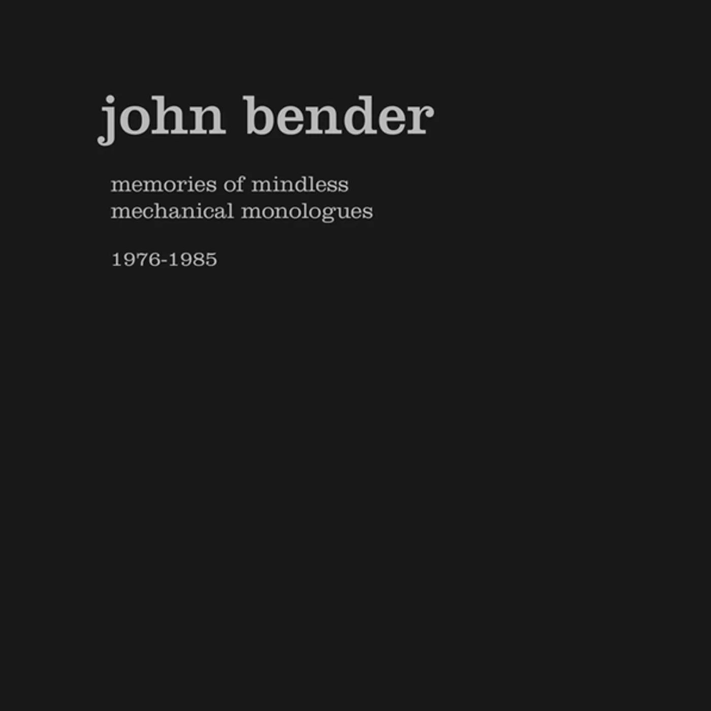 John Bender MEMORIES OF MINDLESS MECHANICAL MONOLOGUES 197685 Vinyl Record
