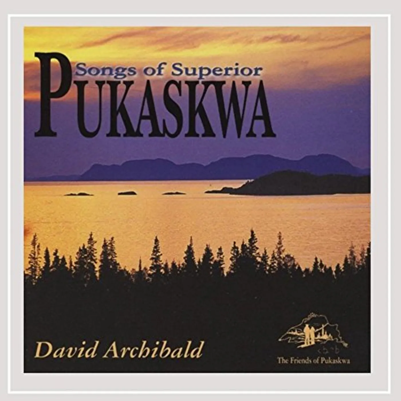 David Archibald PUKASKWA: SONGS OF SUPERIOR CD