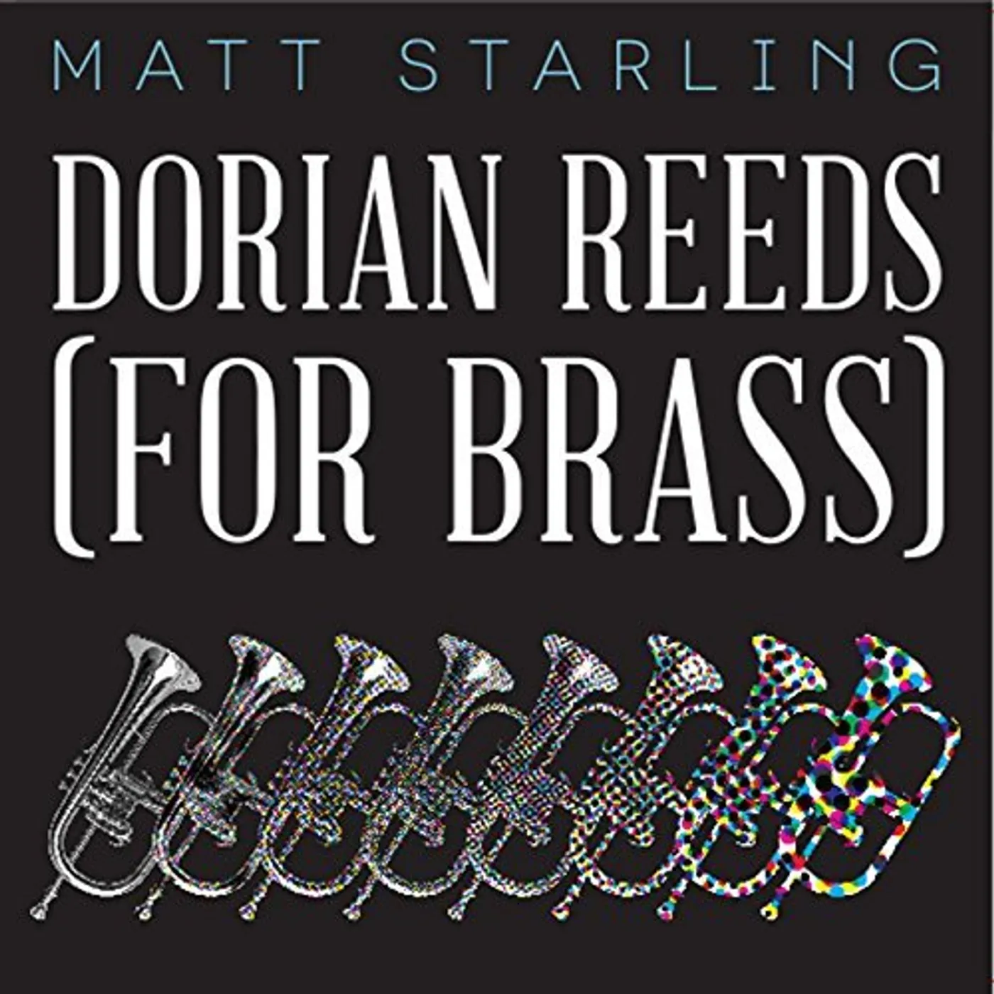 Matt Starling TERRY RILEY'S DORIAN REEDS (FOR BRASS) CD
