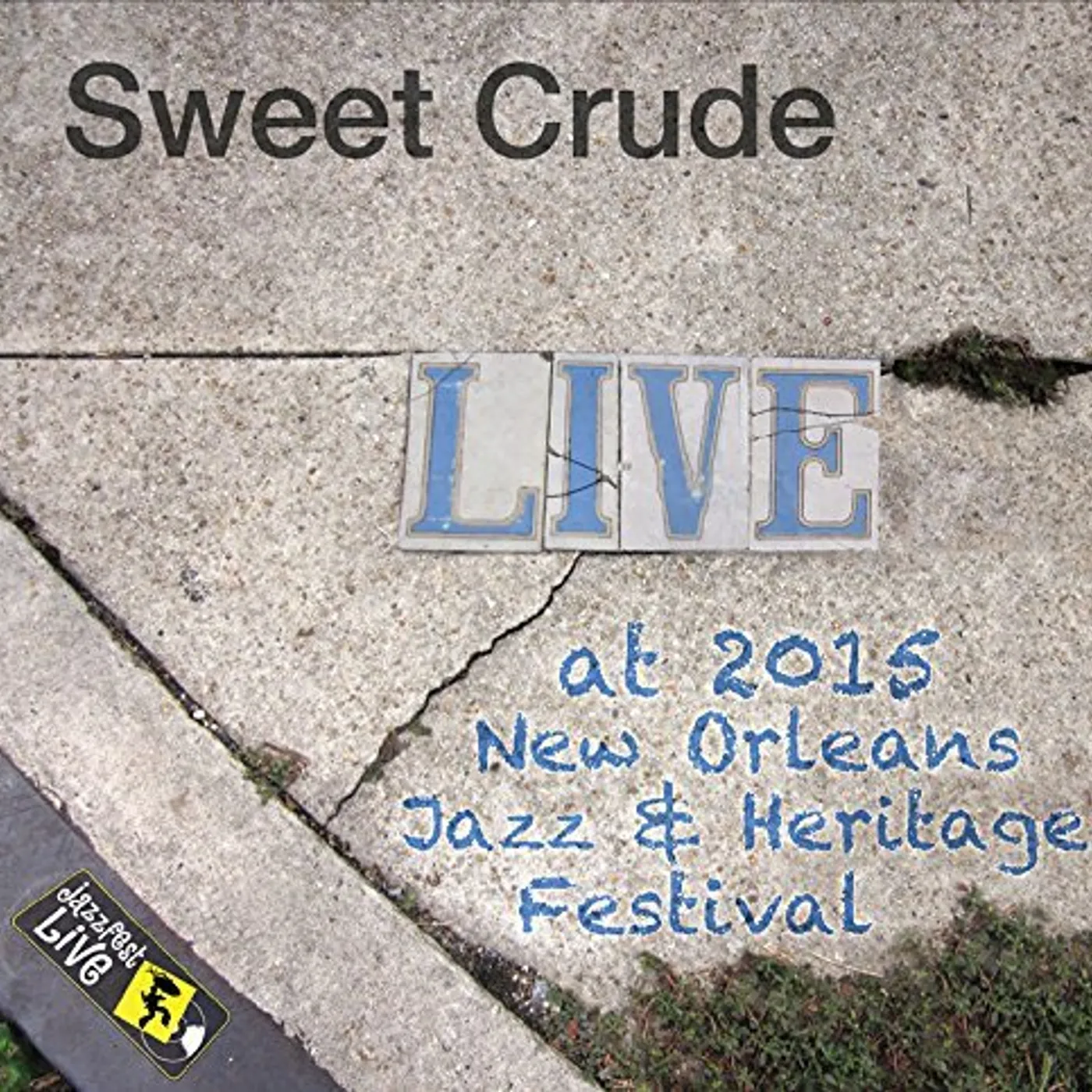 Sweet Crude JAZZFEST 2015 CD