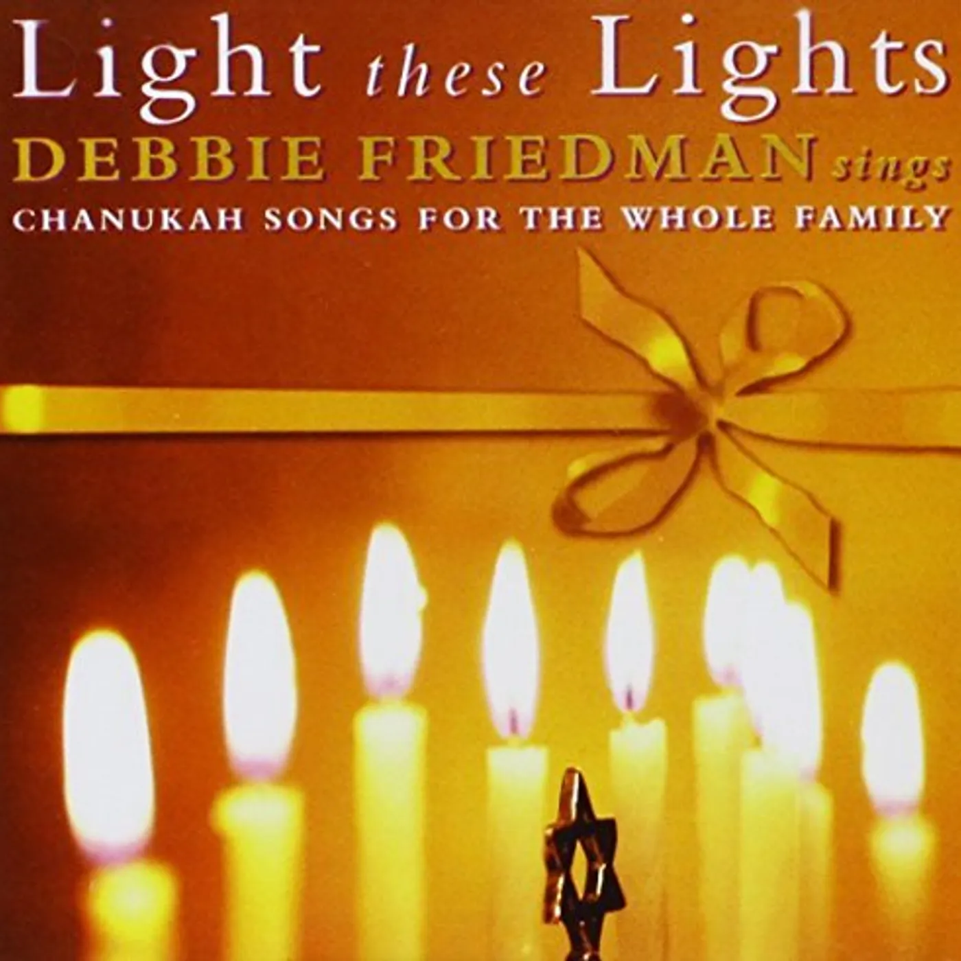 Debbie Friedman LIGHT THESE LIGHTS CD