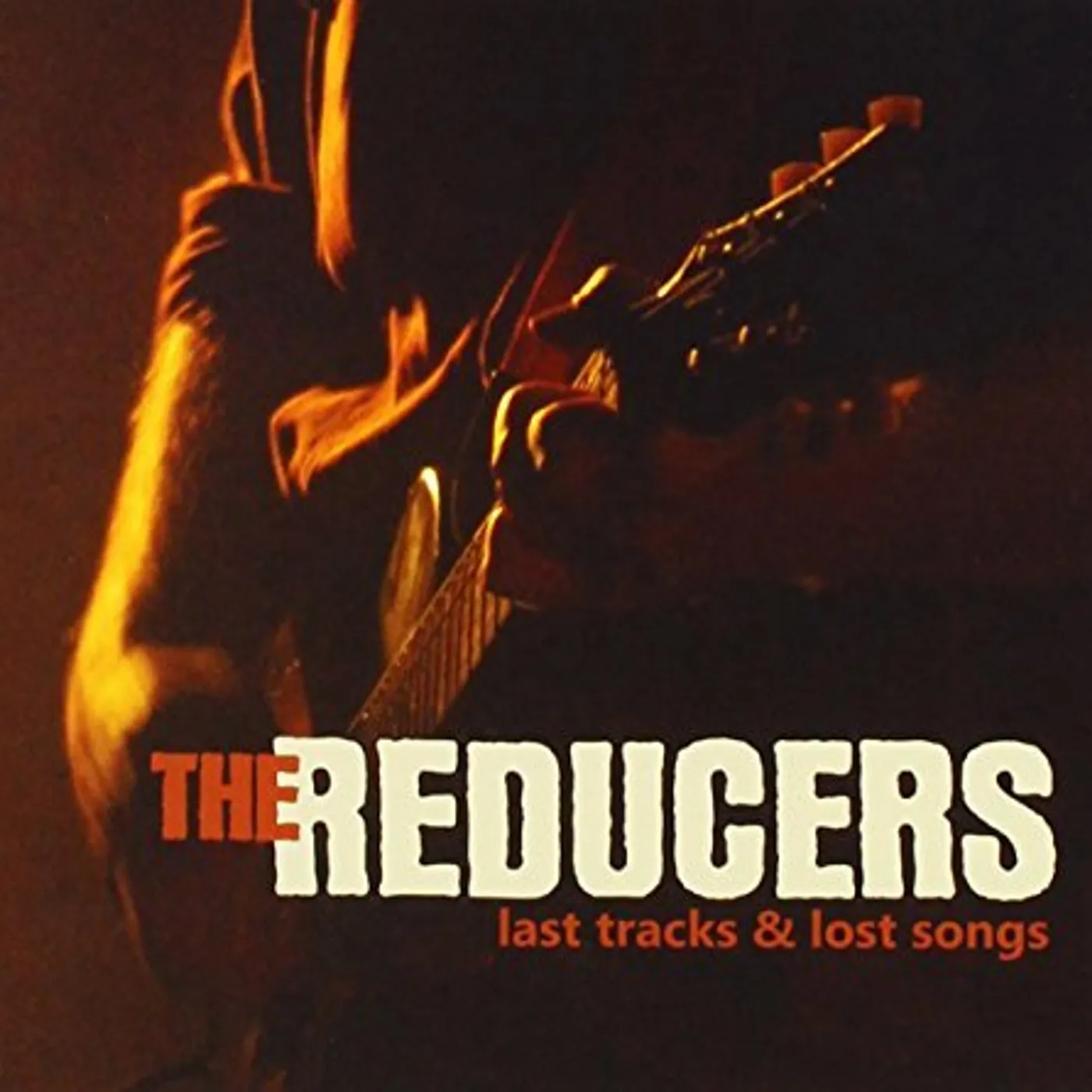 The Reducers LAST TRACKS & LOST SONGS CD