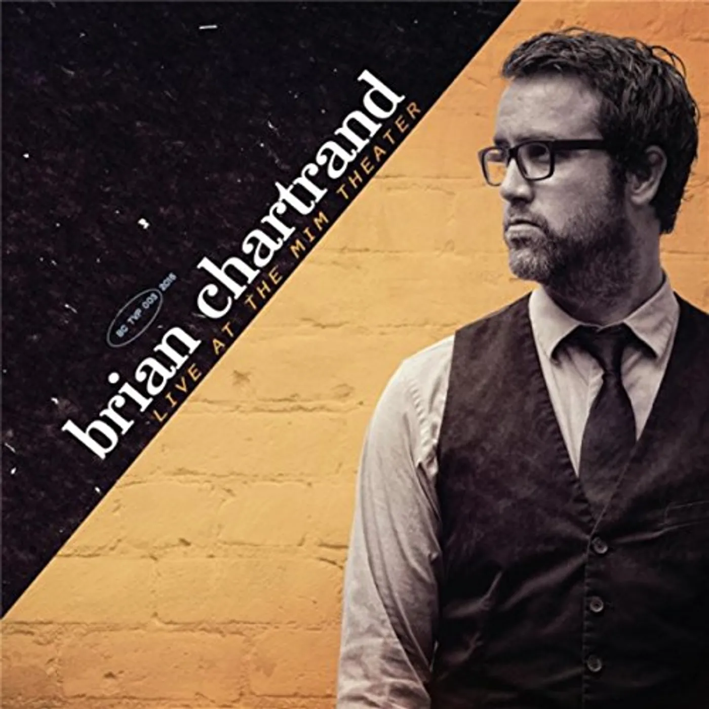 Brian Chartrand LIVE AT THE MIM THEATER CD