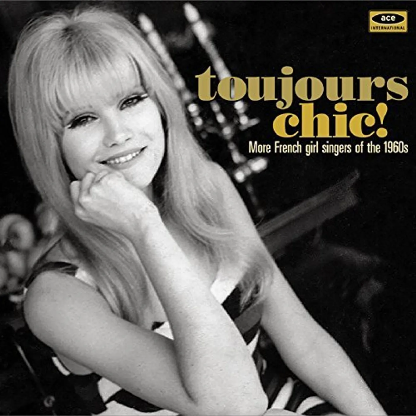 TOUJOURS CHIC: MORE FRENCH GIRL SINGERS OF 1960S CD