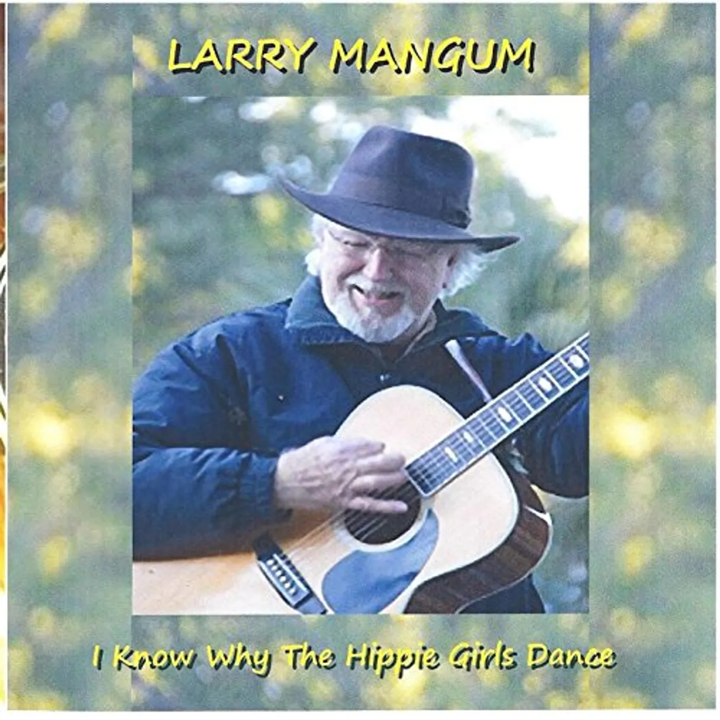 Larry Mangum I KNOW WHY THE HIPPIE GIRLS DANCE CD