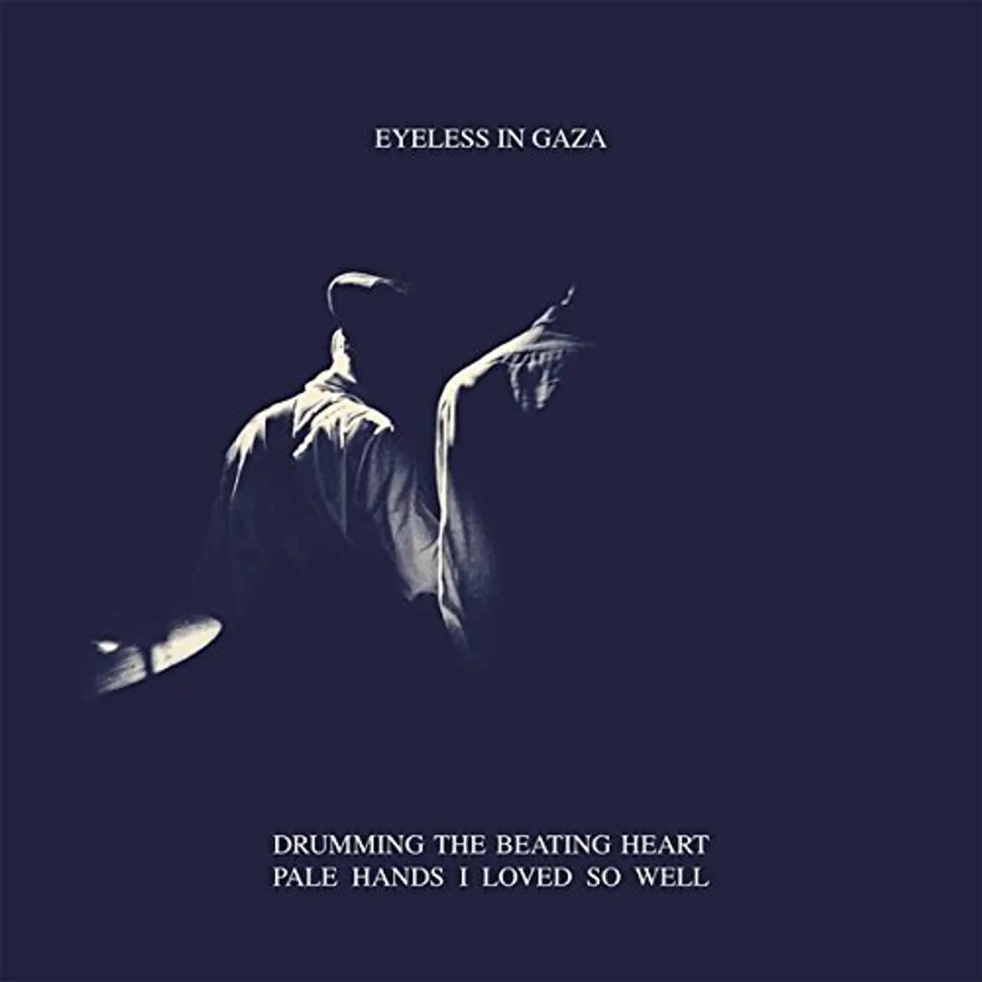 Eyeless In Gaza DRUMMING THE BEATING HEART / PALE HANDS LOVED SO WELL Vinyl Record