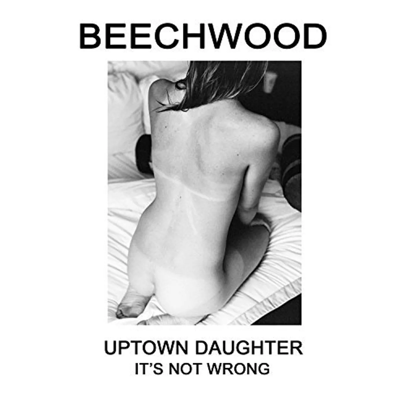 Beechwood ITS NOT WRONG B/W UPTOWN DAUGHTER Vinyl Record