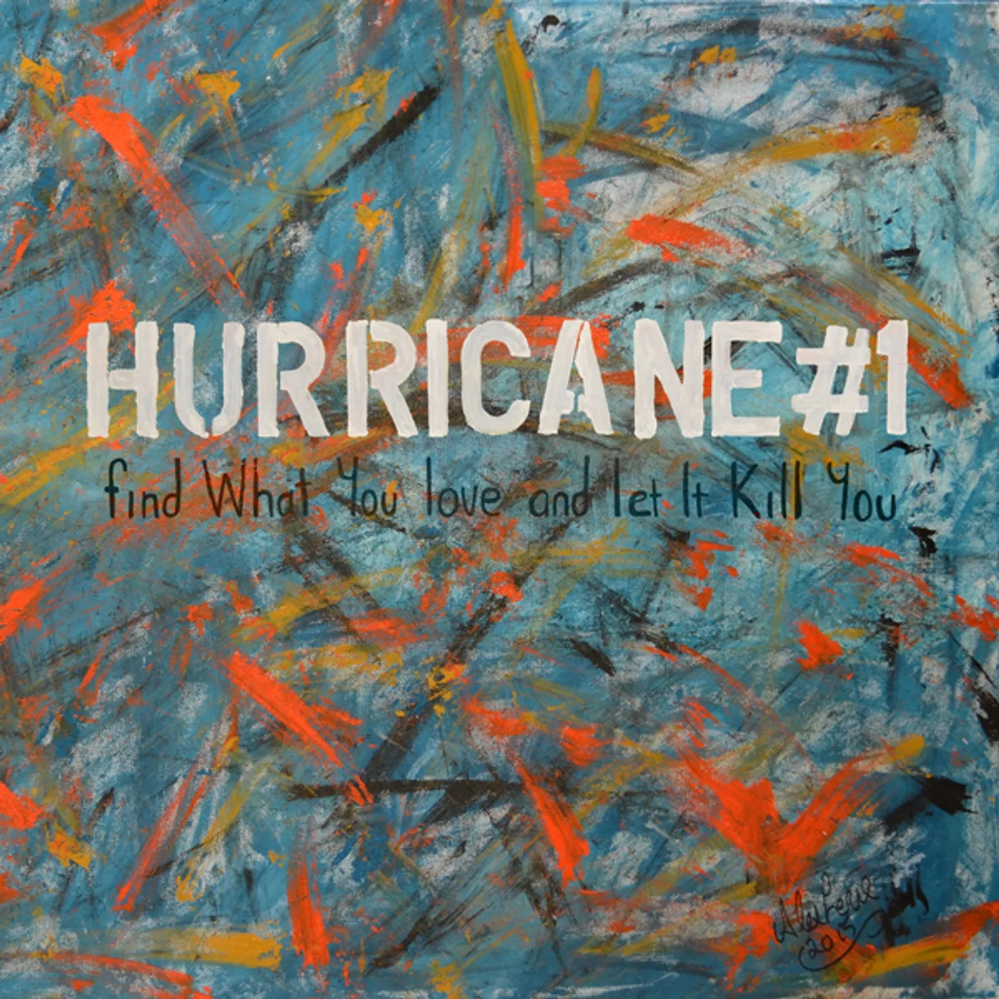 Hurricane #1 Find What You Love and Let It Kill You Vinyl Record