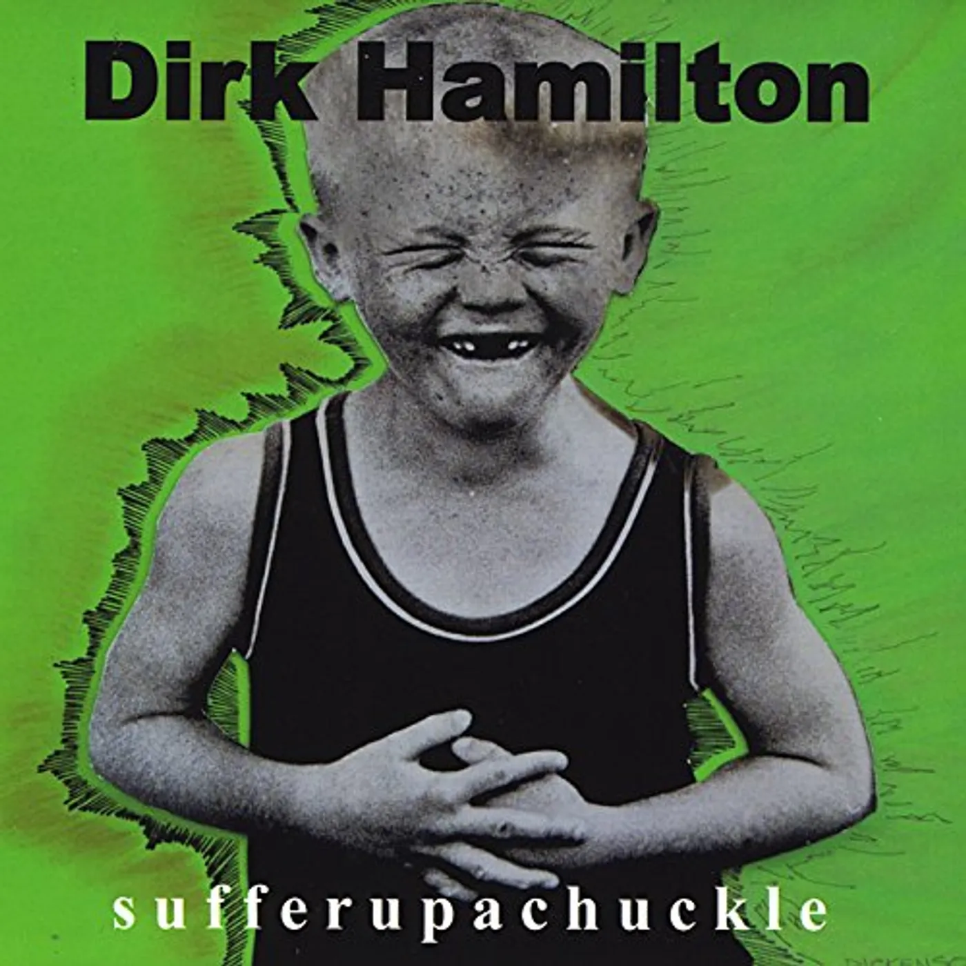 Dirk Hamilton SUFFERUPACHUCKLE CD