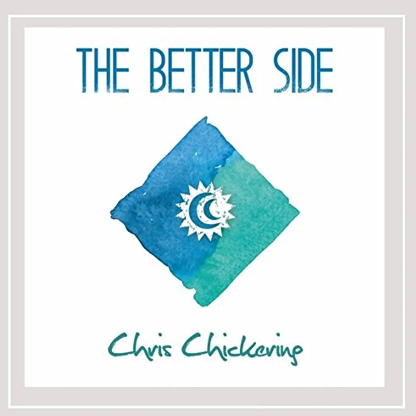 Chris Chickering BETTER SIDE CD