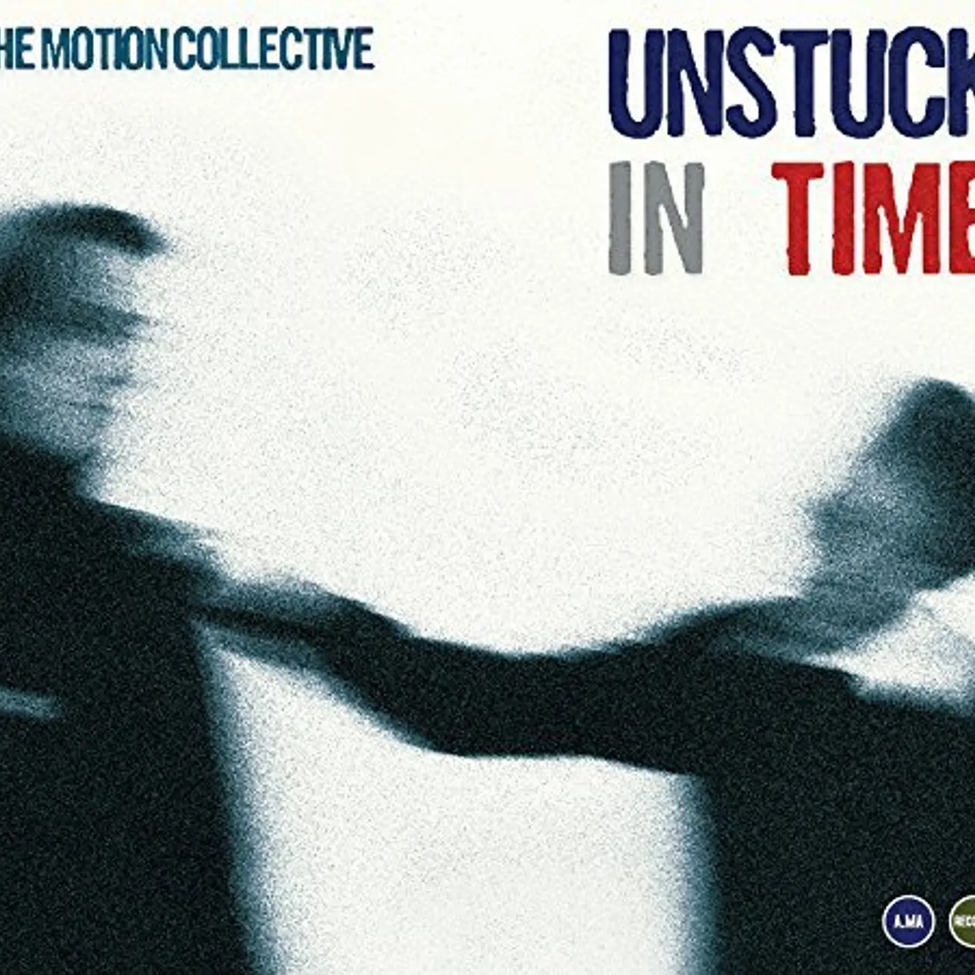 In Motion Collective UNSTUCK IN TIME CD