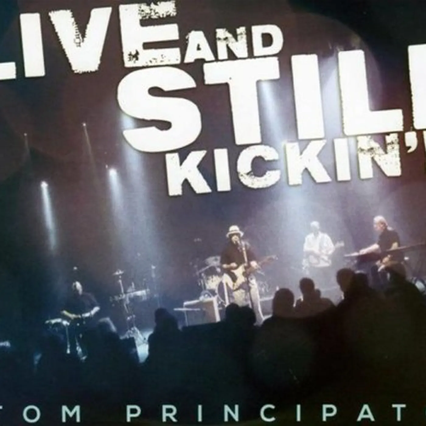 Tom Principato LIVE & STILL KICKIN CD