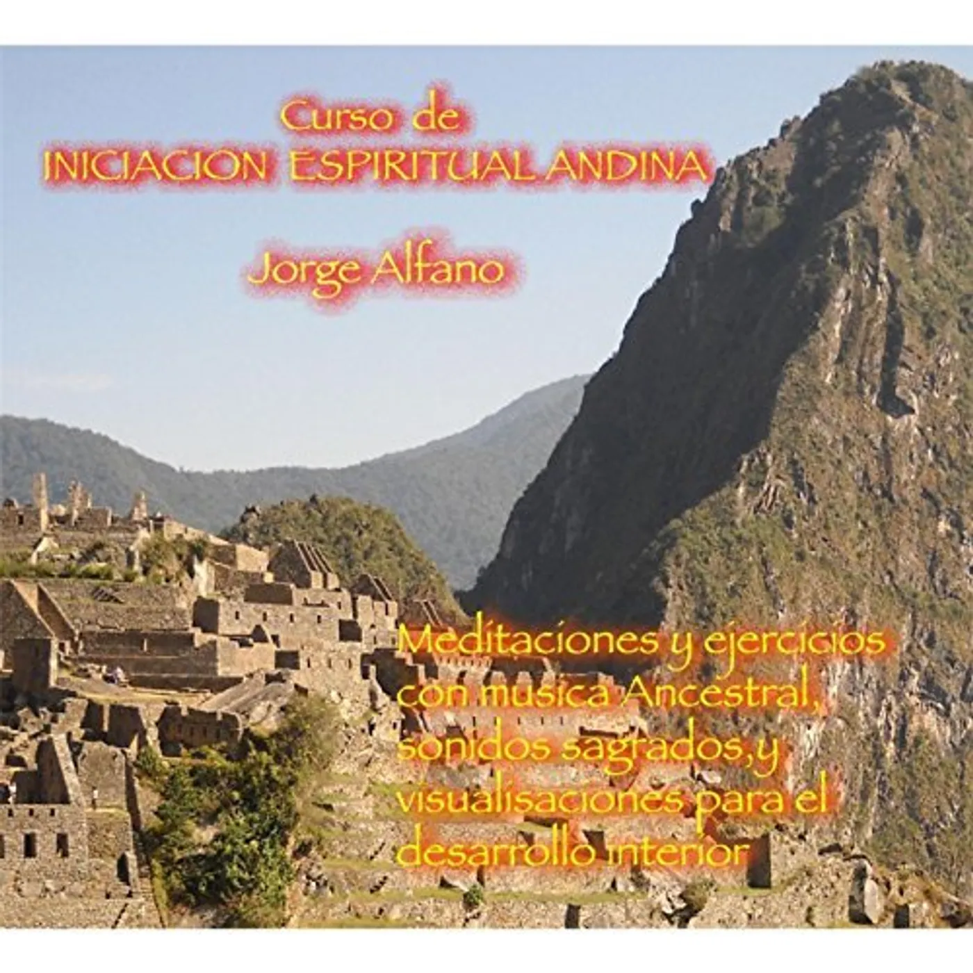 Jorge Alfano CURSO DE INICIACION ESPIRITUAL ANDINA CD