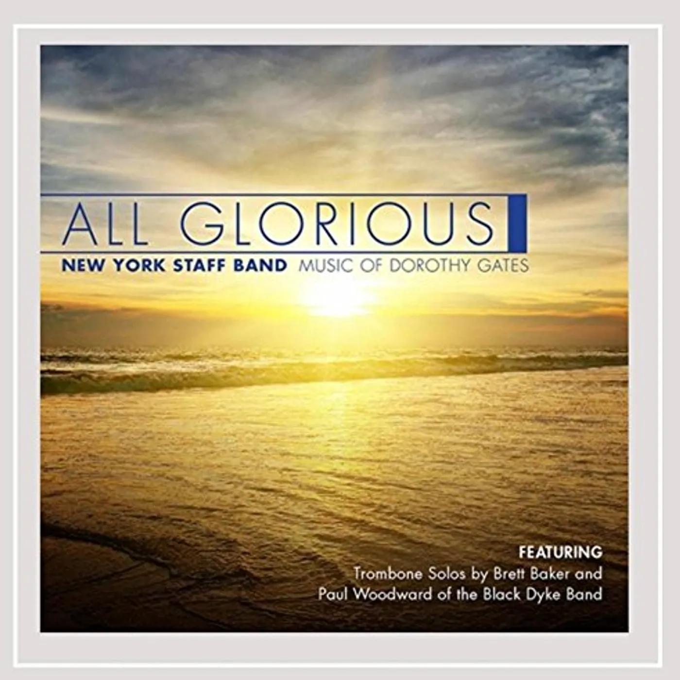 New York Staff Band ALL GLORIOUS: MUSIC OF DOROTHY GATES CD