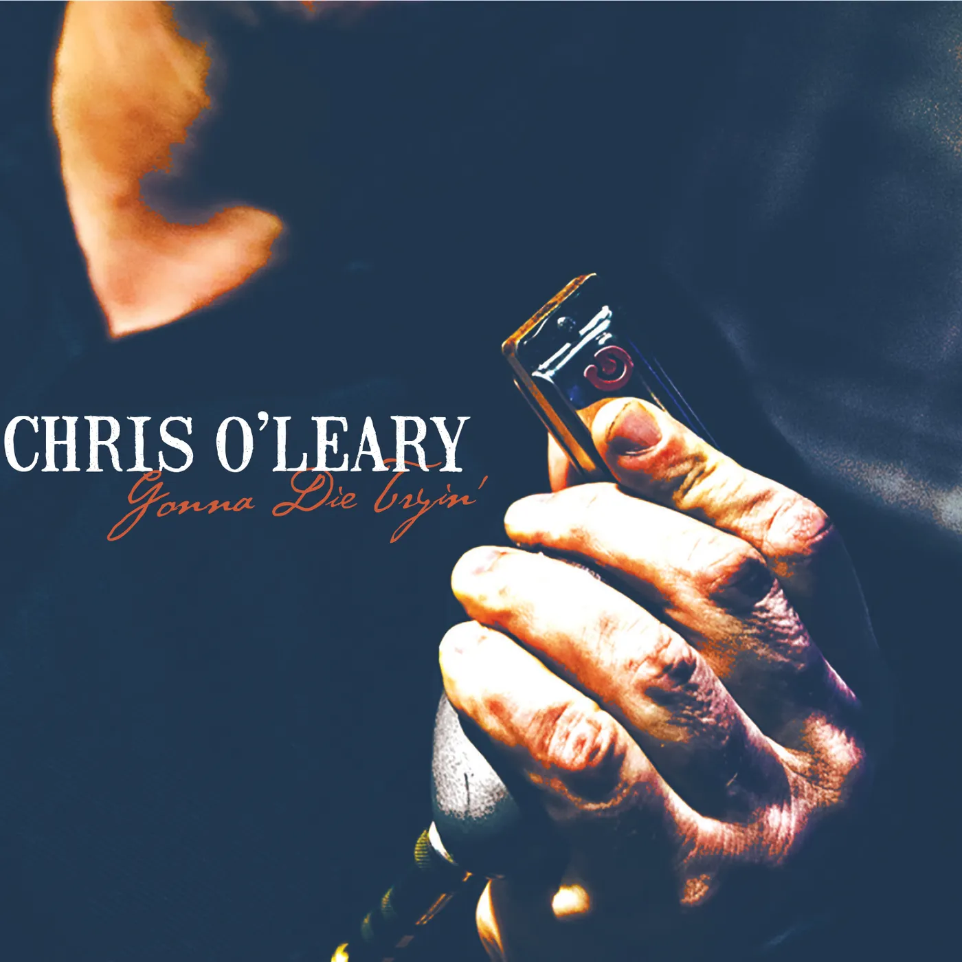 Chris O'Leary GONNA DIE TRYIN CD