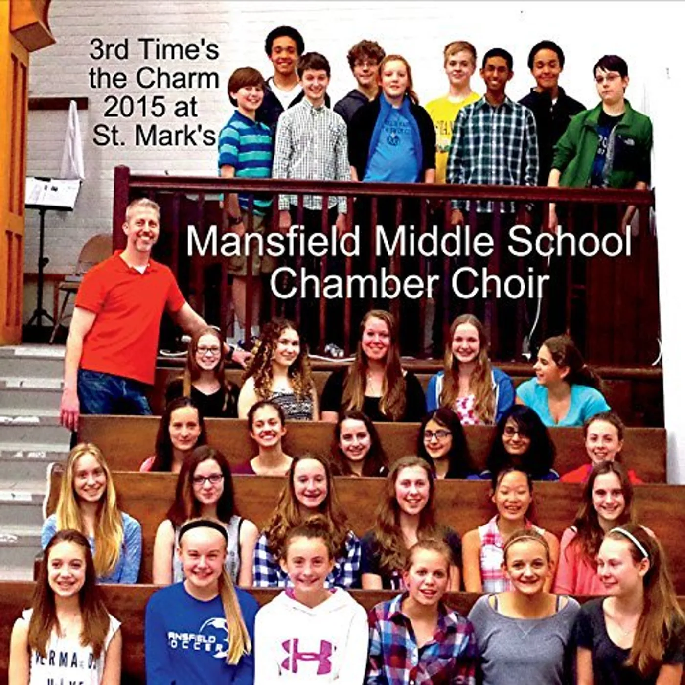 Mansfield Middle School Chamber Choir 3RD TIME'S THE CHARM: 2015 AT ST. MARK'S CD