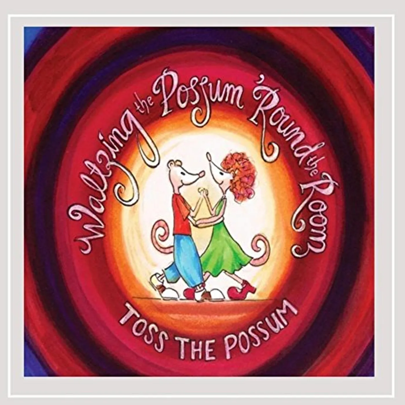 Toss the Possum WALTZING THE POSSUM ROUND THE ROOM CD