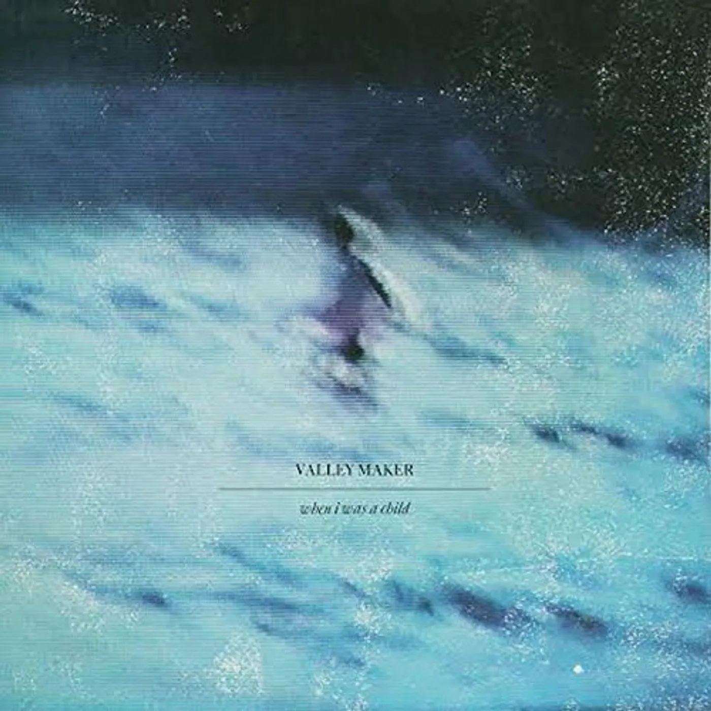 Valley Maker WHEN I WAS A CHILD CD