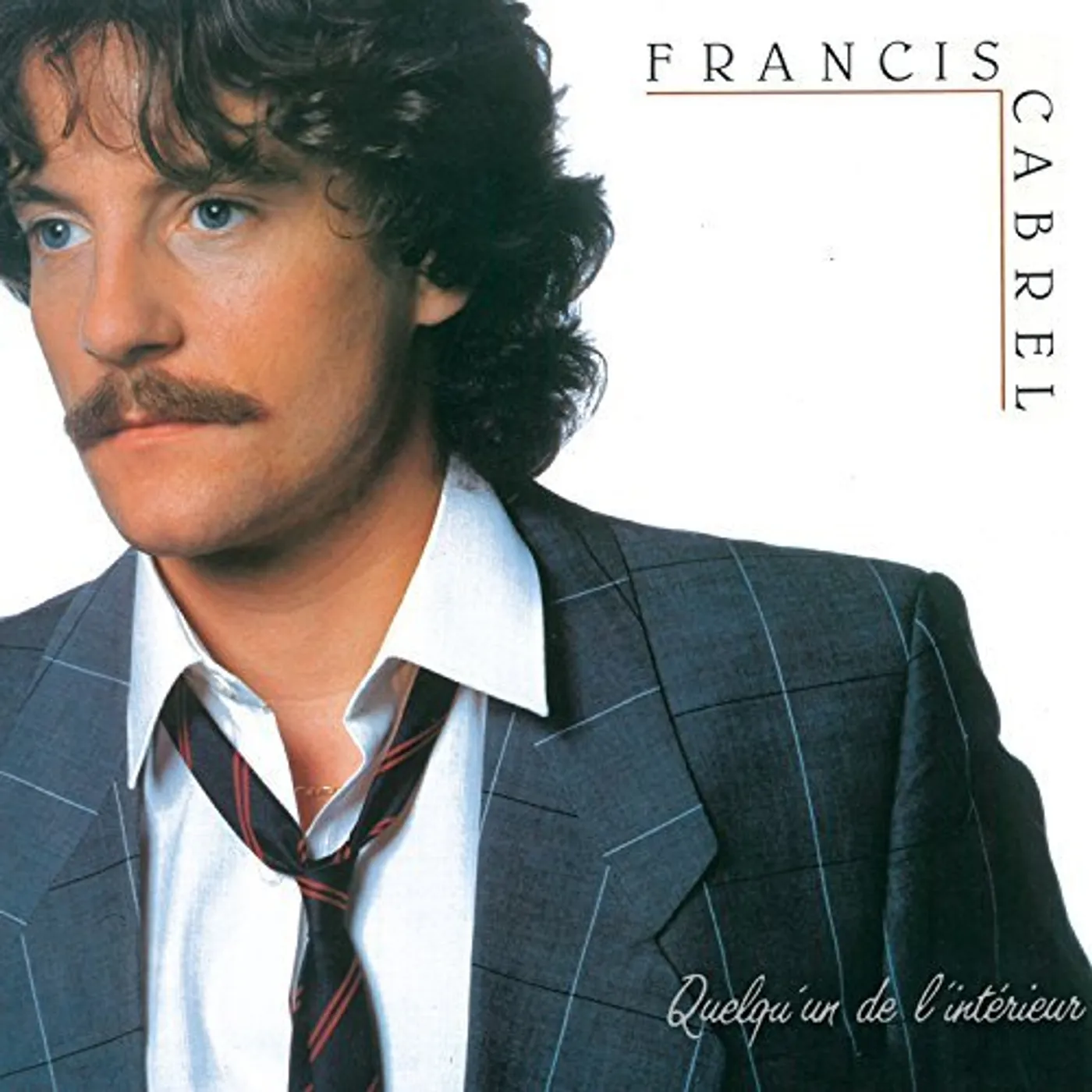 Francis Cabrel QUELQU'UN DE L'INTERIEUR CD