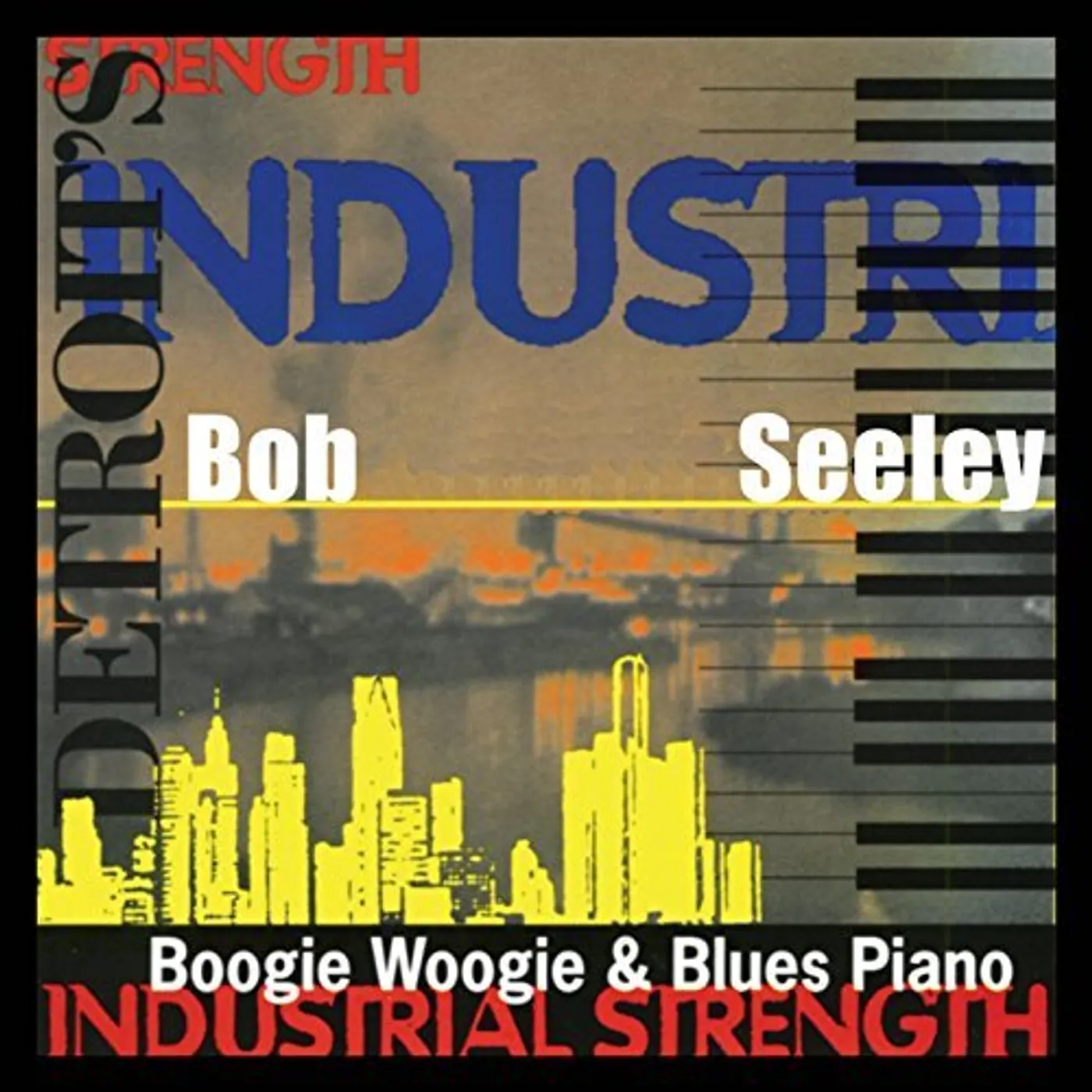 Bob Seeley INDUSTRIAL STRENGTH CD