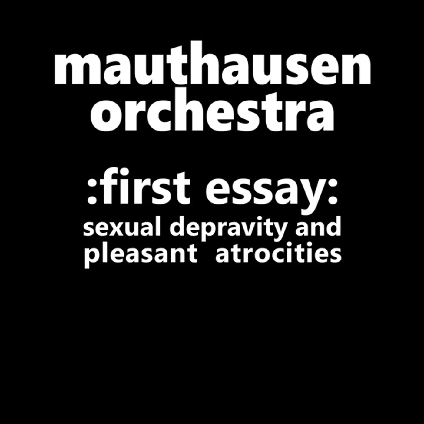 Mauthausen Orchestra FIRST ESSAY: SEXUAL DEPRAVITY & PLEASANT ATROCITIE CD