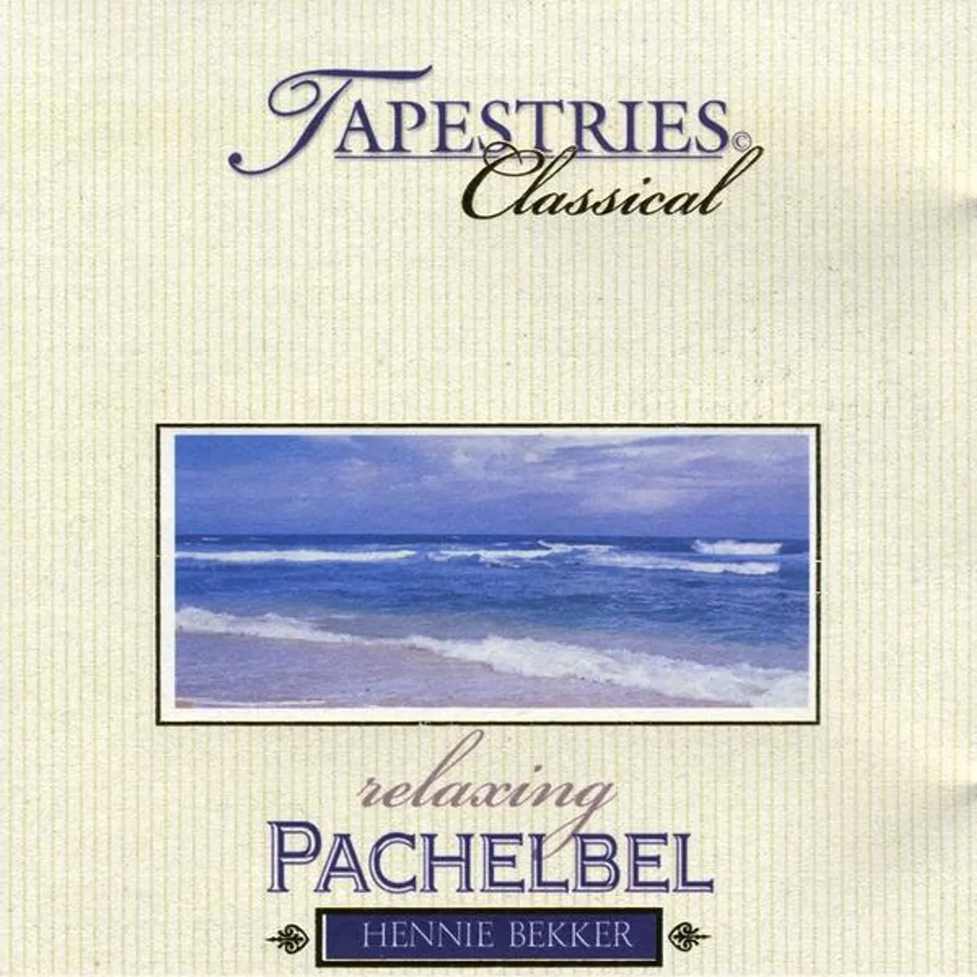 Hennie Bekker CLASSICAL TAPESTRIES - RELAXING PACHELBEL CD