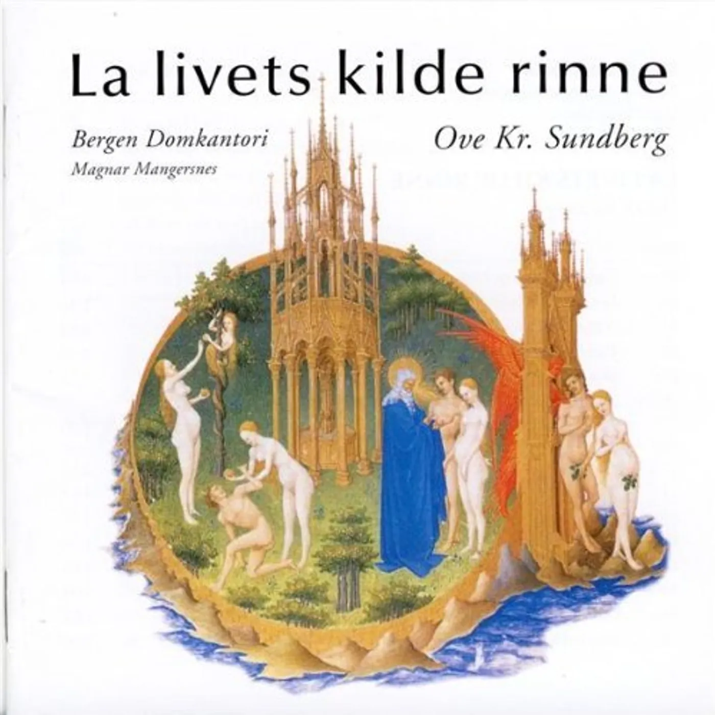 Bergen Domkantori LA LIVETS KILDE RINNE (O.K.SUNDBERG) CD