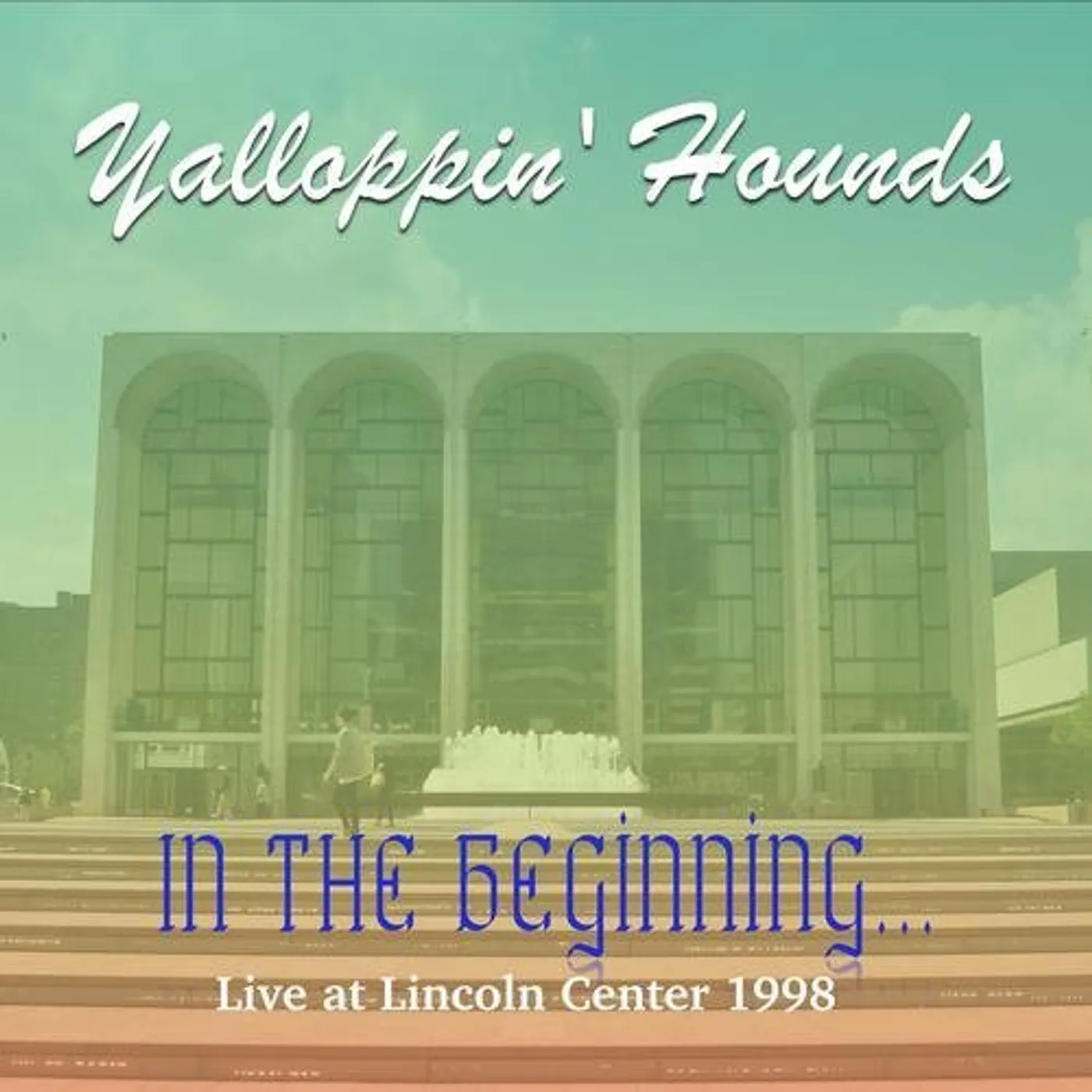 Yalloppin' Hounds IN THE BEGINNING - LIVE AT THE LINCOLN CENTER 1998 CD