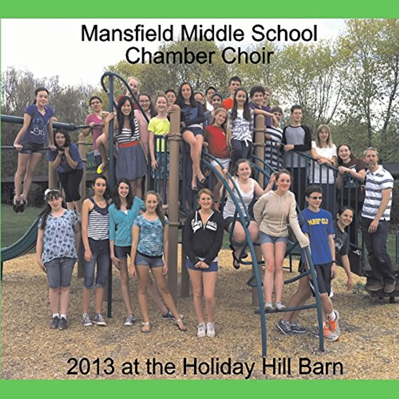 Mansfield Middle School Chamber Choir 2013 AT THE HOLIDAY HILL BARN CD