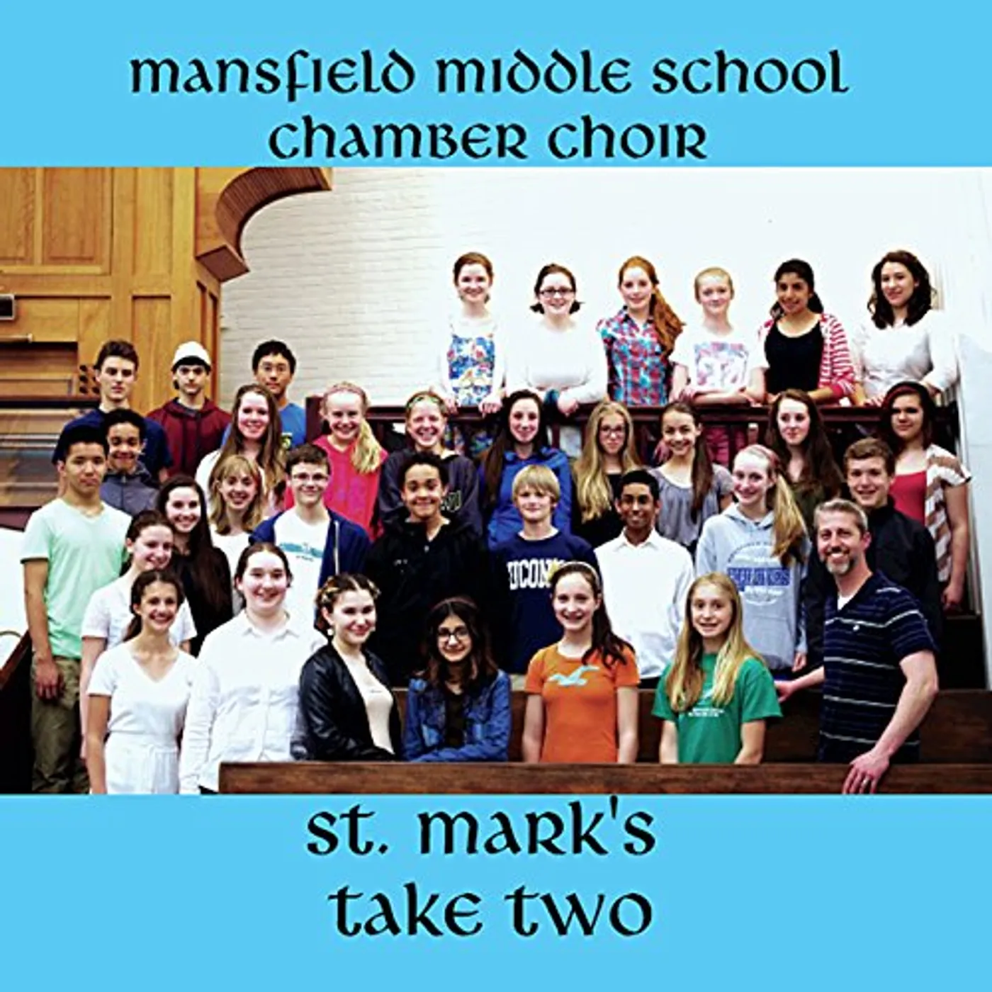 Mansfield Middle School Chamber Choir ST. MARK'S TAKE TWO CD